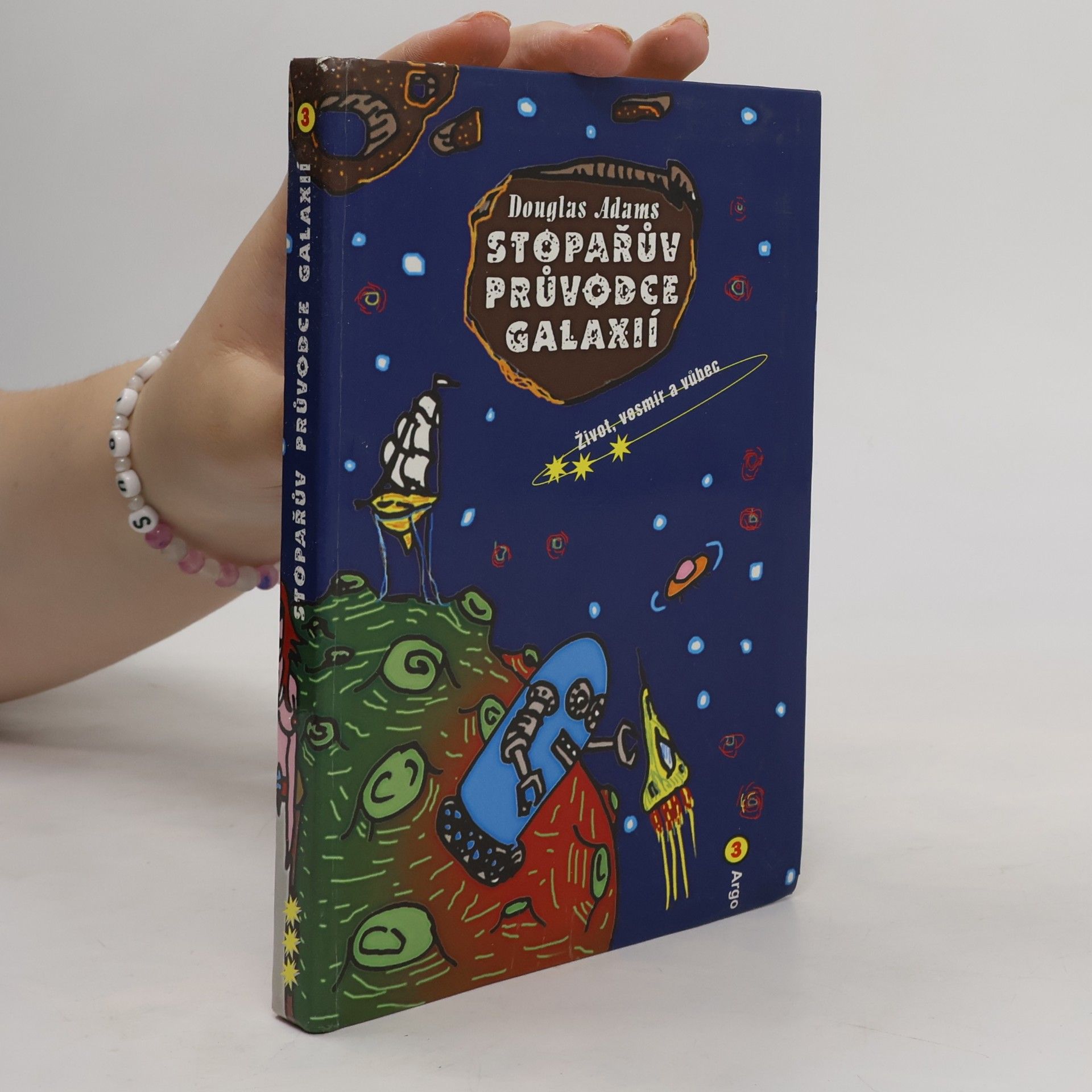 Douglas Adams Stopařův průvodce Galaxií 3. Život, vesmír a vůbec
