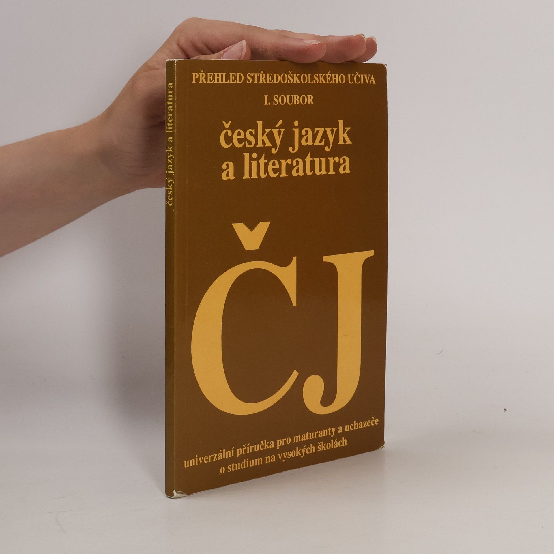 Český jazyk a literatura. Univerzální příručka pro maturanty a uchazeče o studium na vysokých školách. 1. díl