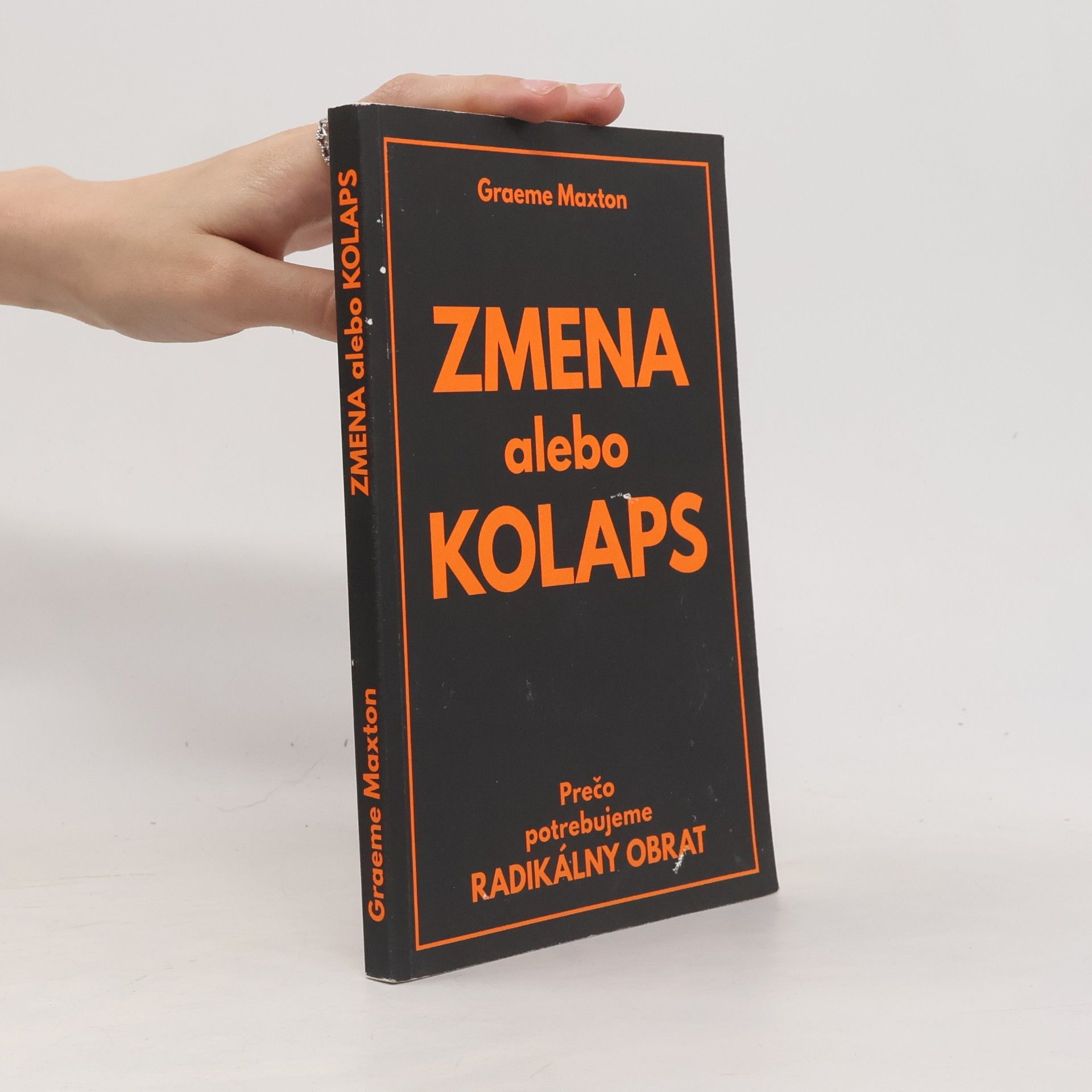 Graeme Maxton Zmena alebo kolaps: Prečo potrebujeme radikálny obrat