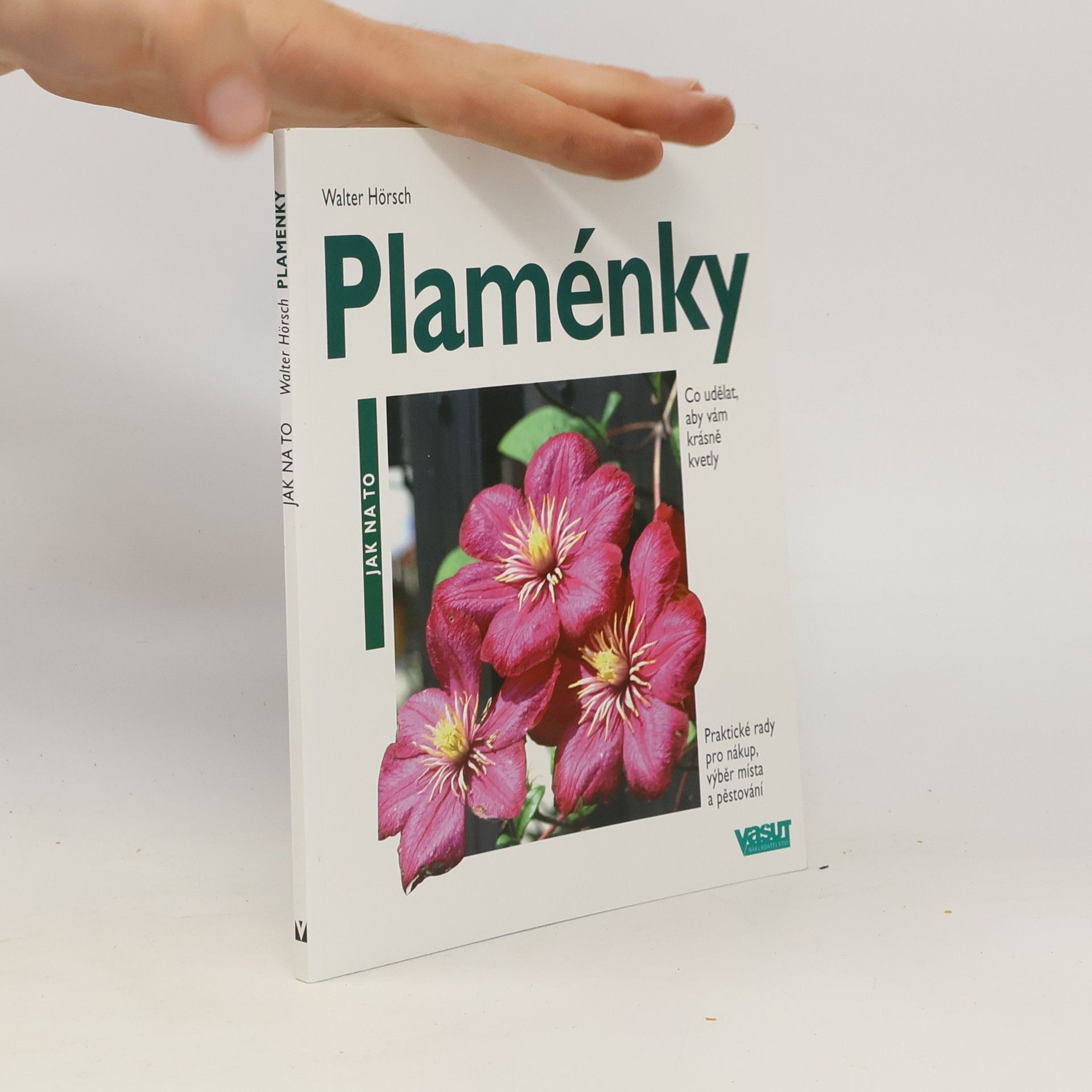 Václav Větvička Plaménky. Co udělat, aby krásně kvetly