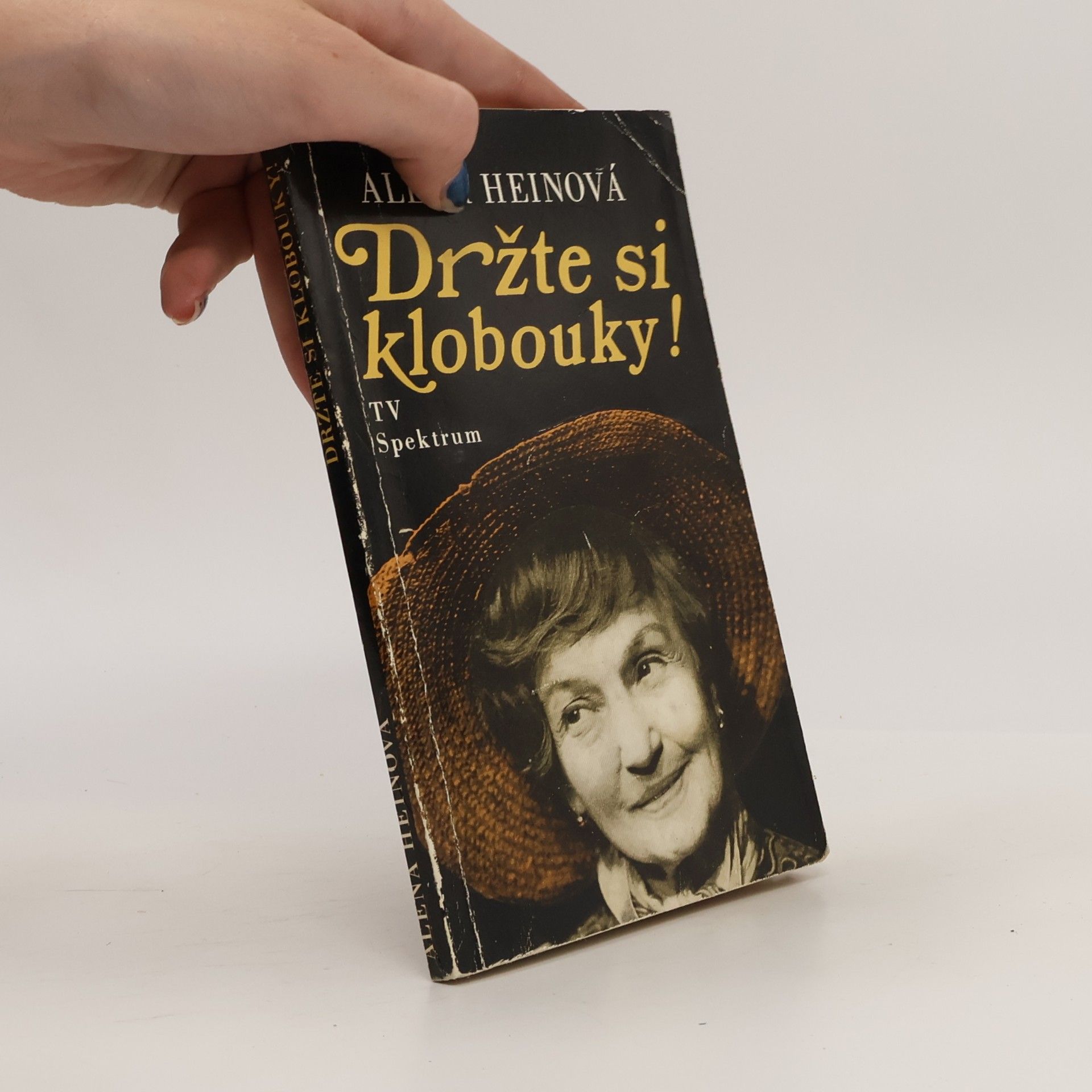 Heinová Alena Držte si klobouky!