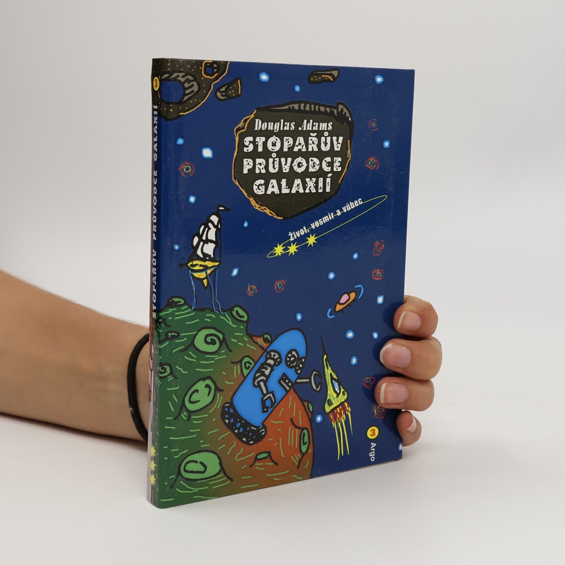 Douglas Adams Stopařův průvodce Galaxií 3. Život, vesmír a vůbec