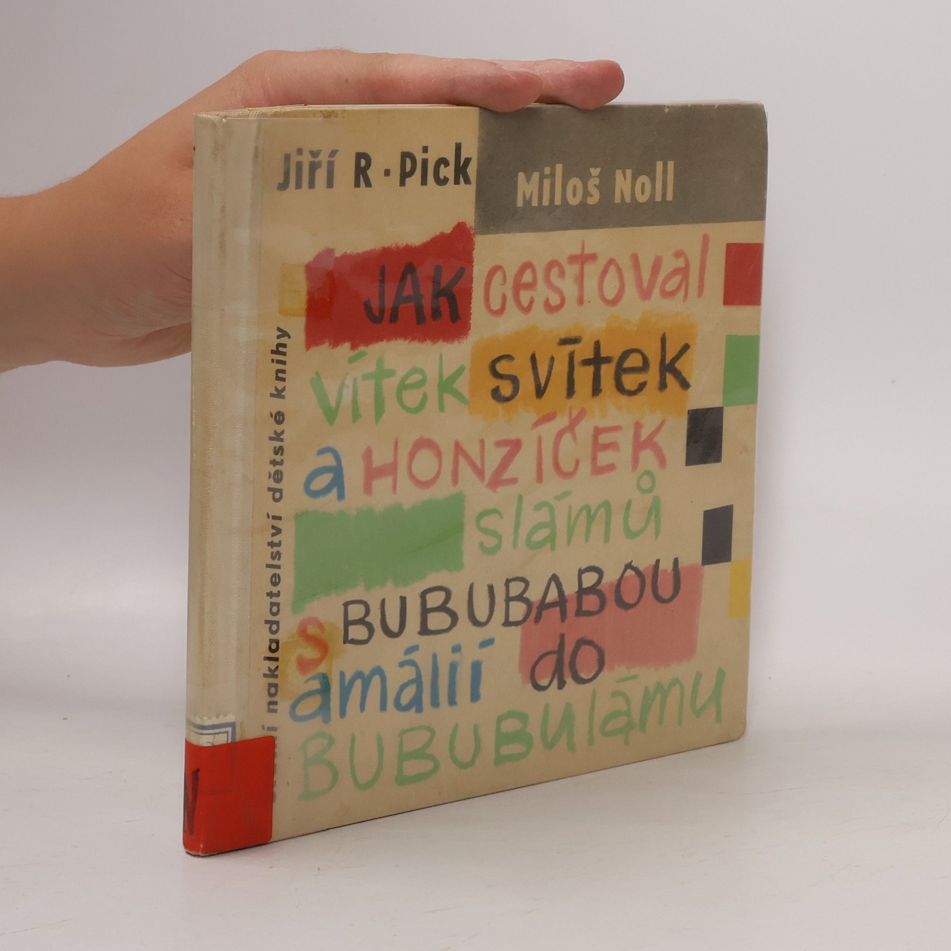 Jiří Robert Pick Jak cestoval Vítek Svítek a Honzíček Slámů s Bububabou Amálií do Bububulámu