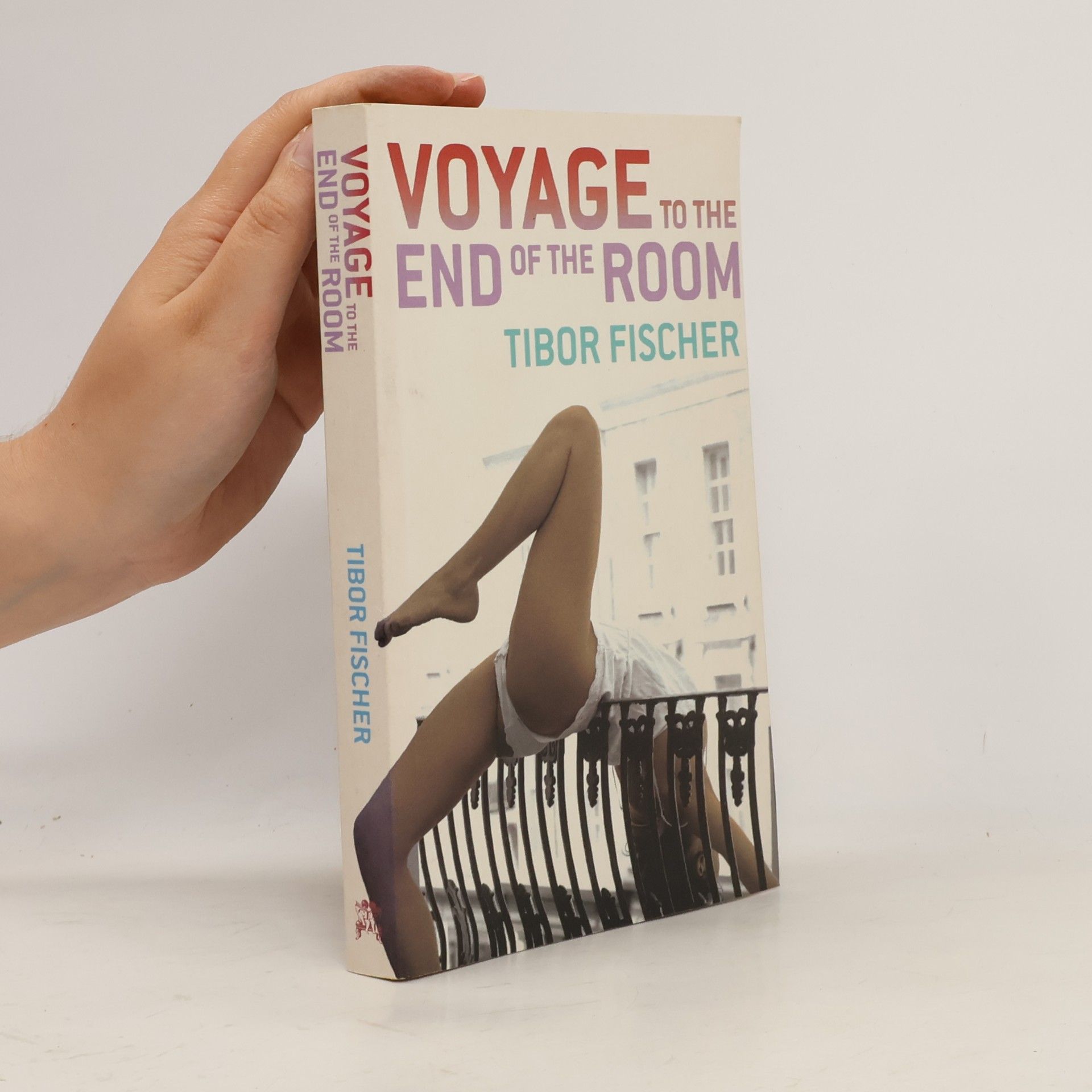 Tibor Fischer Voyage to the End of the Room