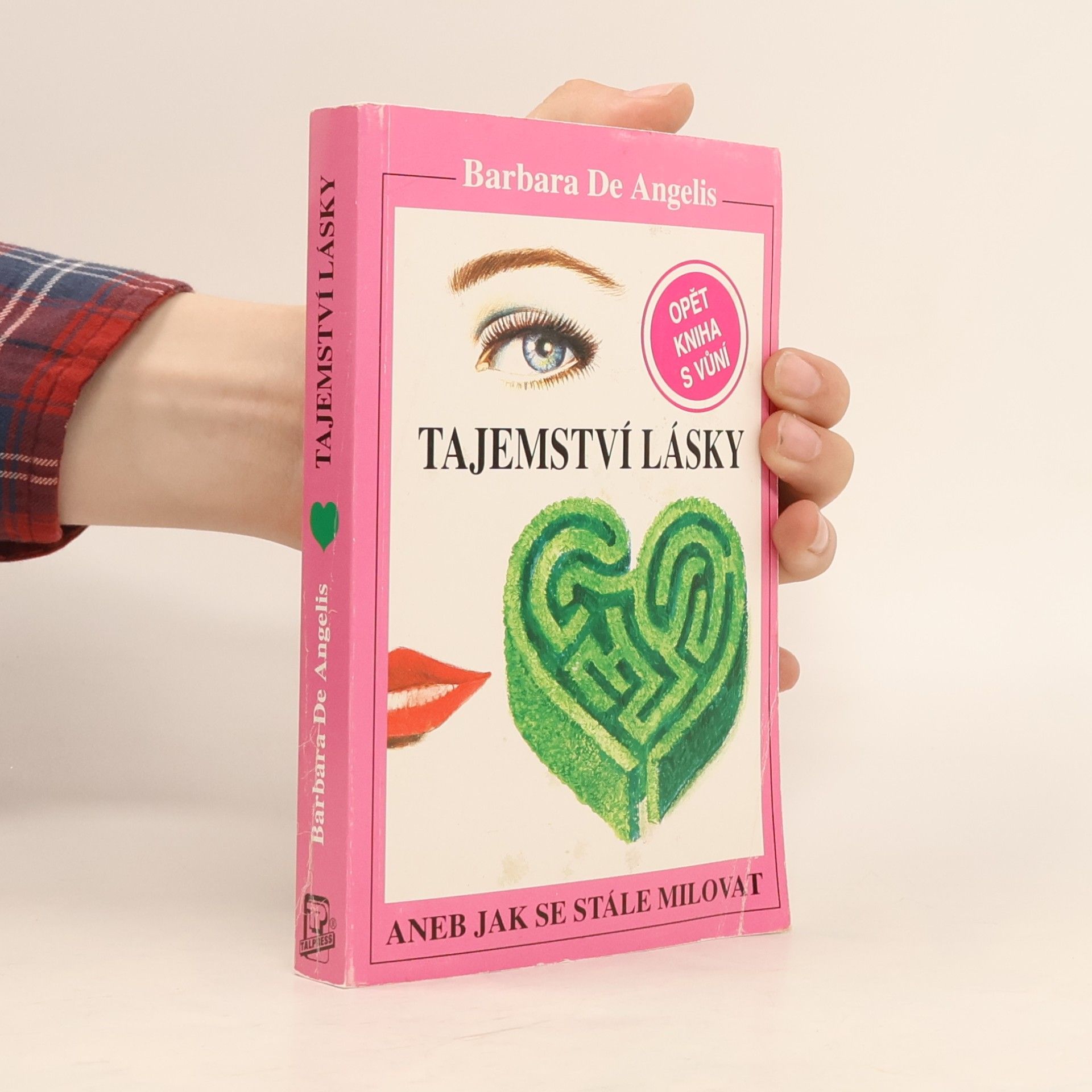 Barbara De Angelis Tajemství lásky. Aneb jak se stále milovat