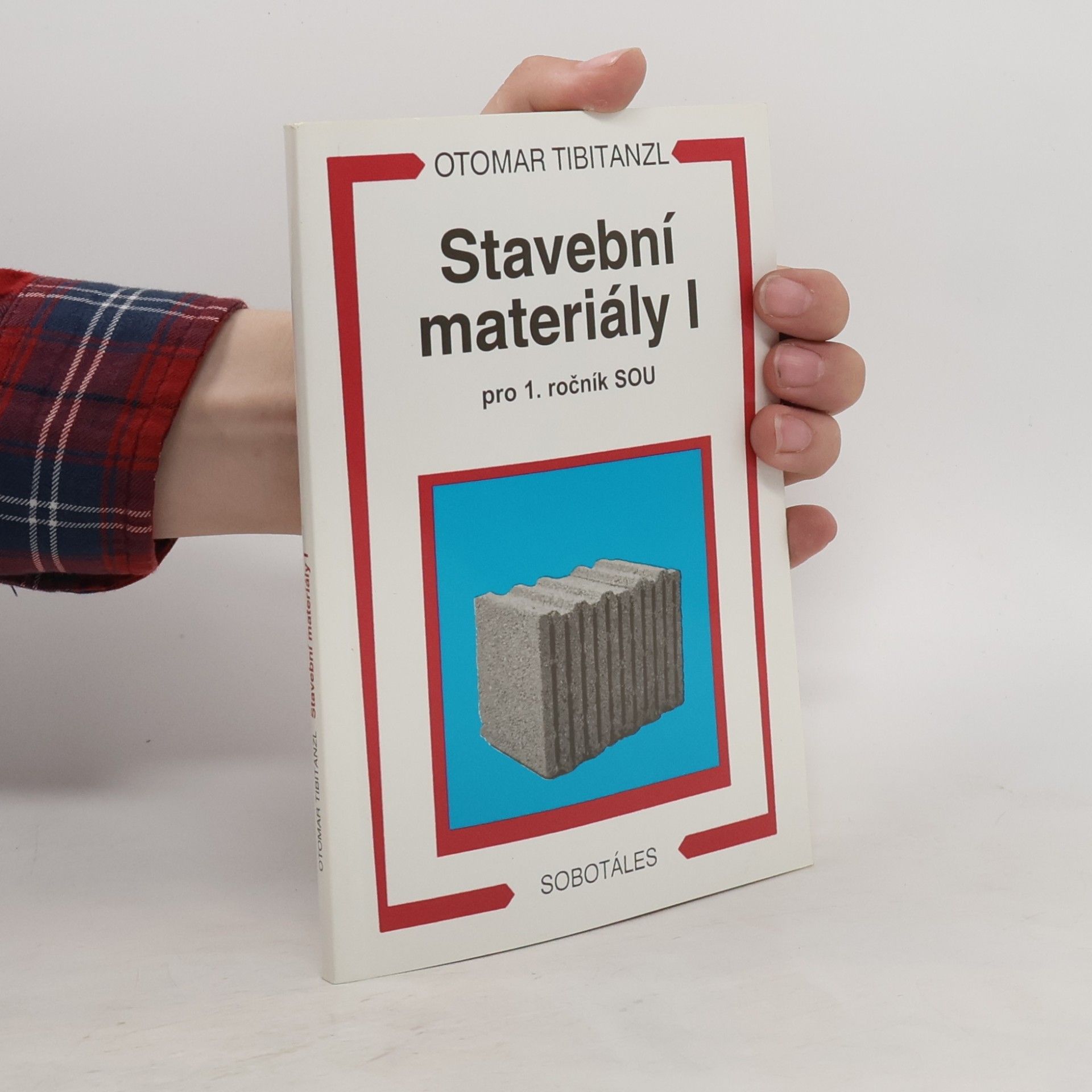 Otomar Tibitanzl Stavební materiály I - pro 1. ročník SOU