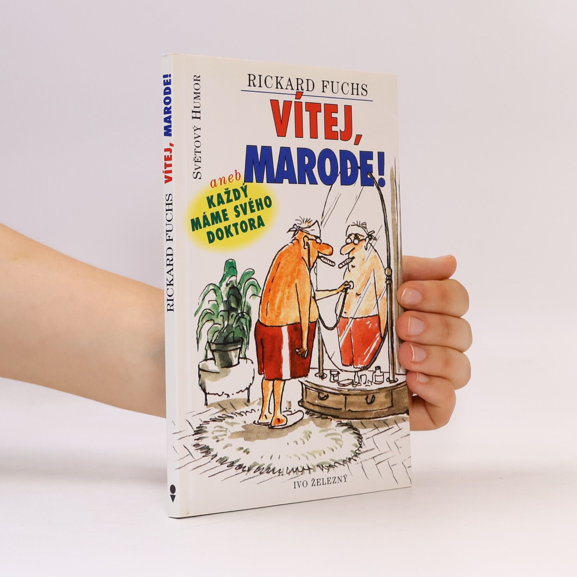 Vítej, marode! aneb Každý máme svého doktora
