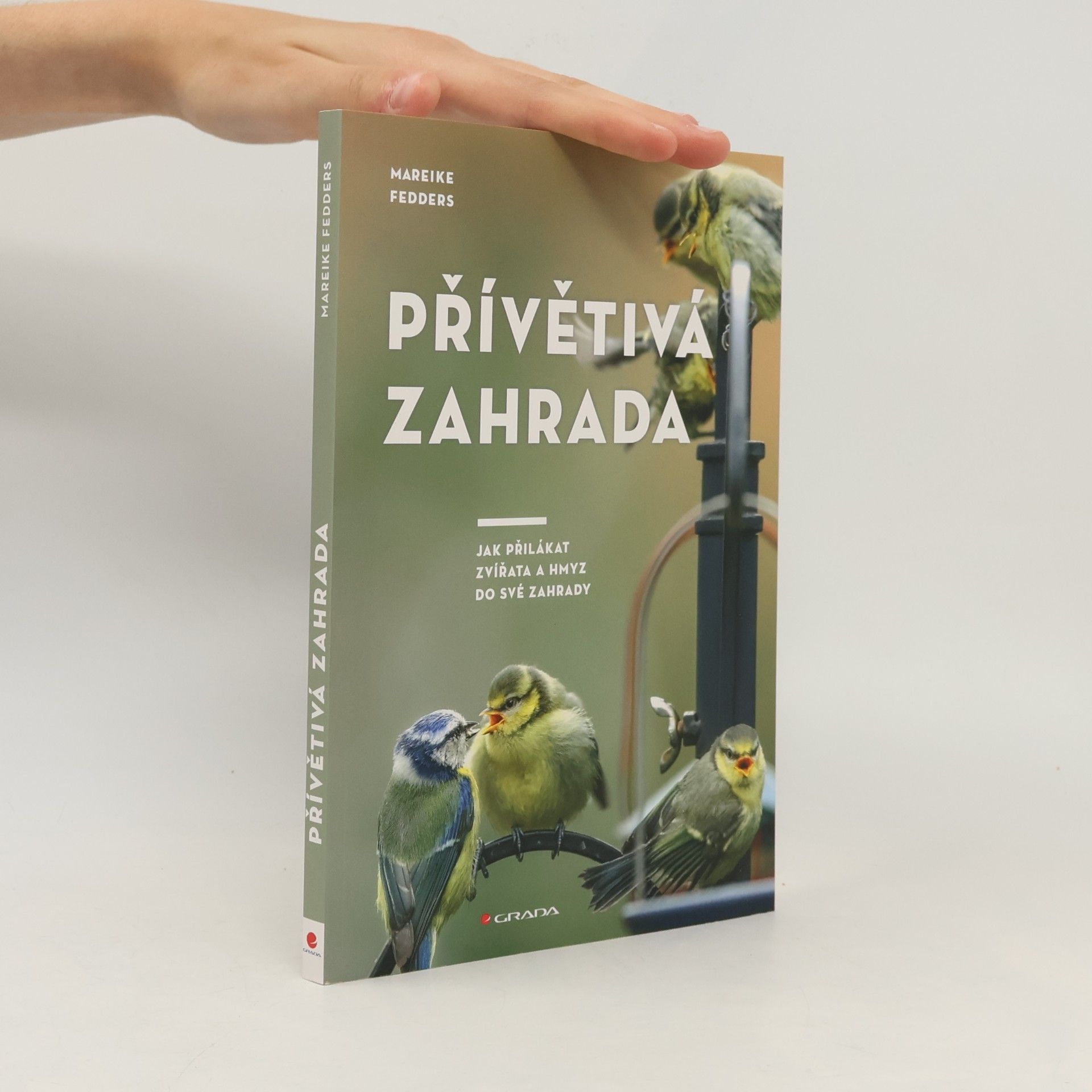 Mareike Fedders Přívětivá zahrada. Jak přilákat zvířata a hmyz do své zahrady