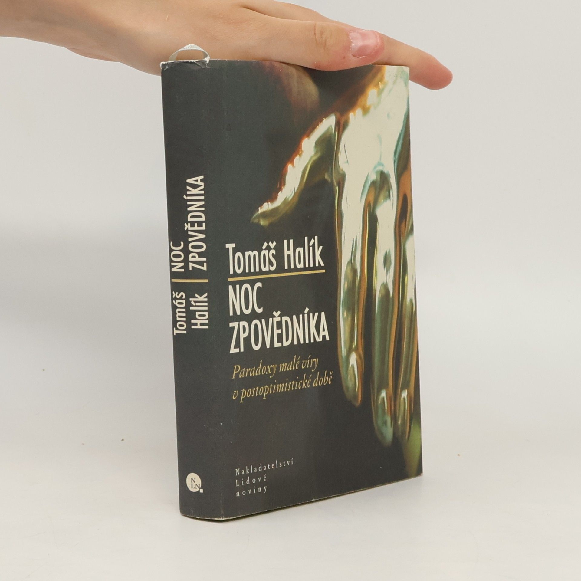 Tomáš Halík Noc zpovědníka : paradoxy malé víry v postoptimistické době