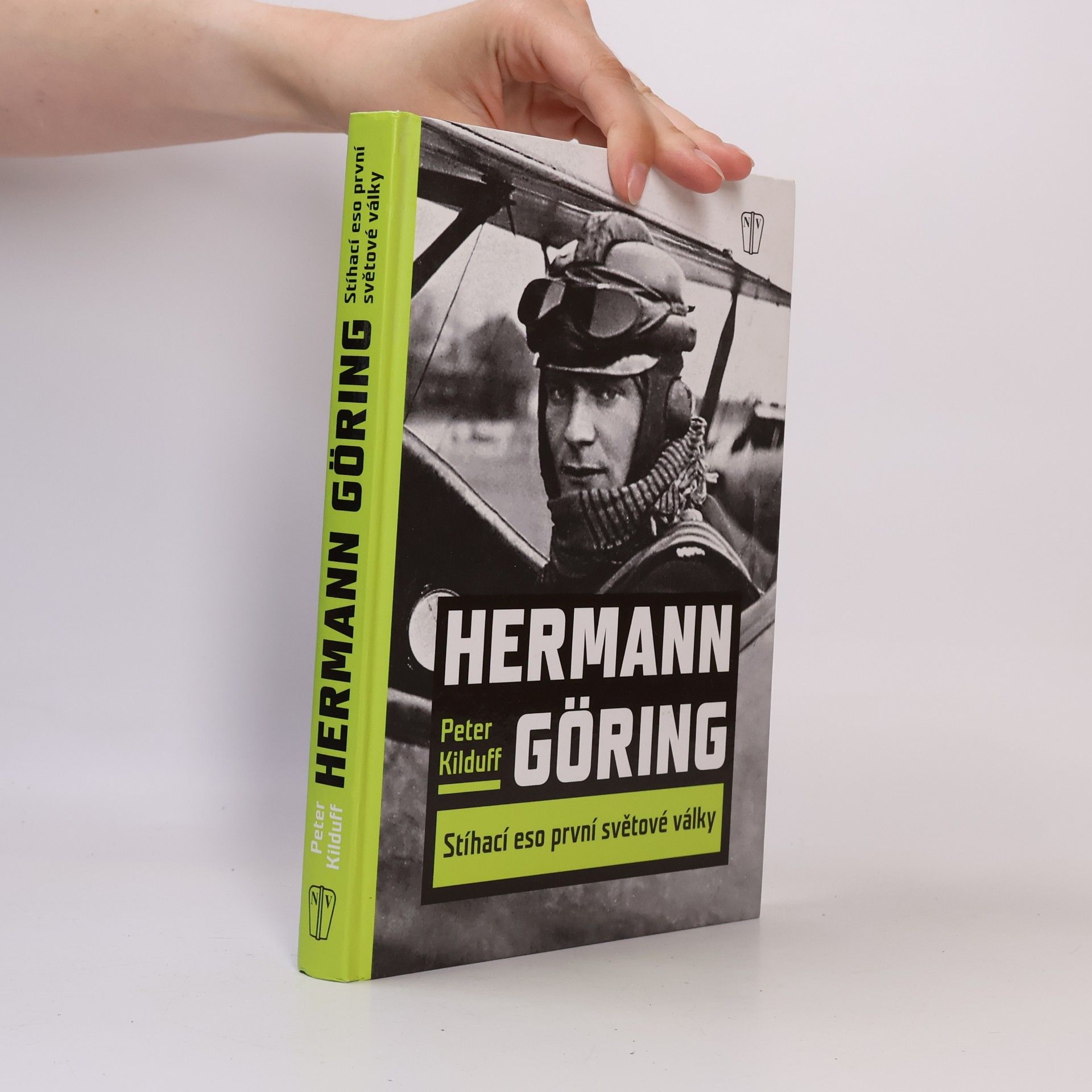 Peter Kilduff Hermann Göring - Stíhací eso první světové války