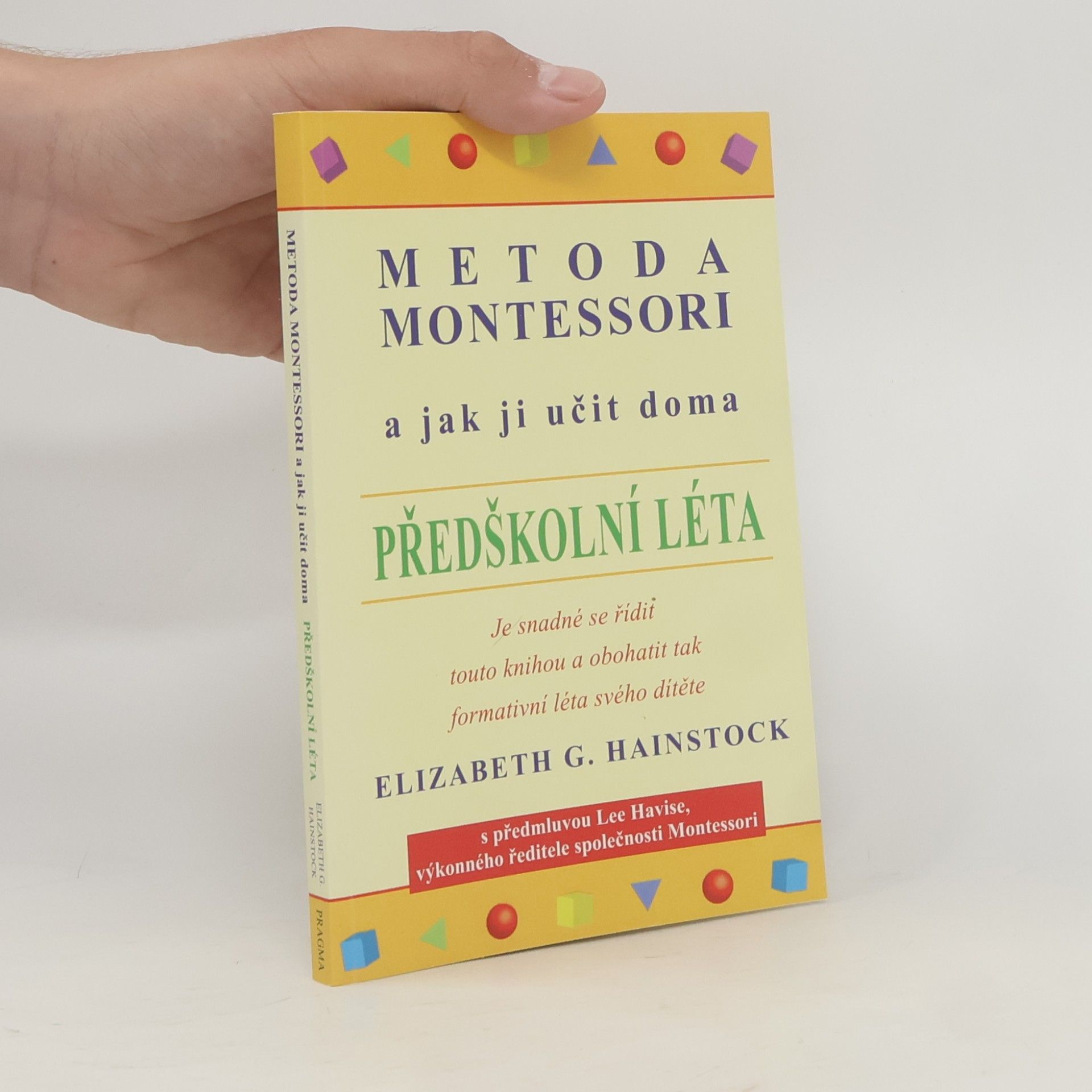 Elizabeth G. Hainstock Metoda Montessori a jak ji učit doma. Předškolní léta