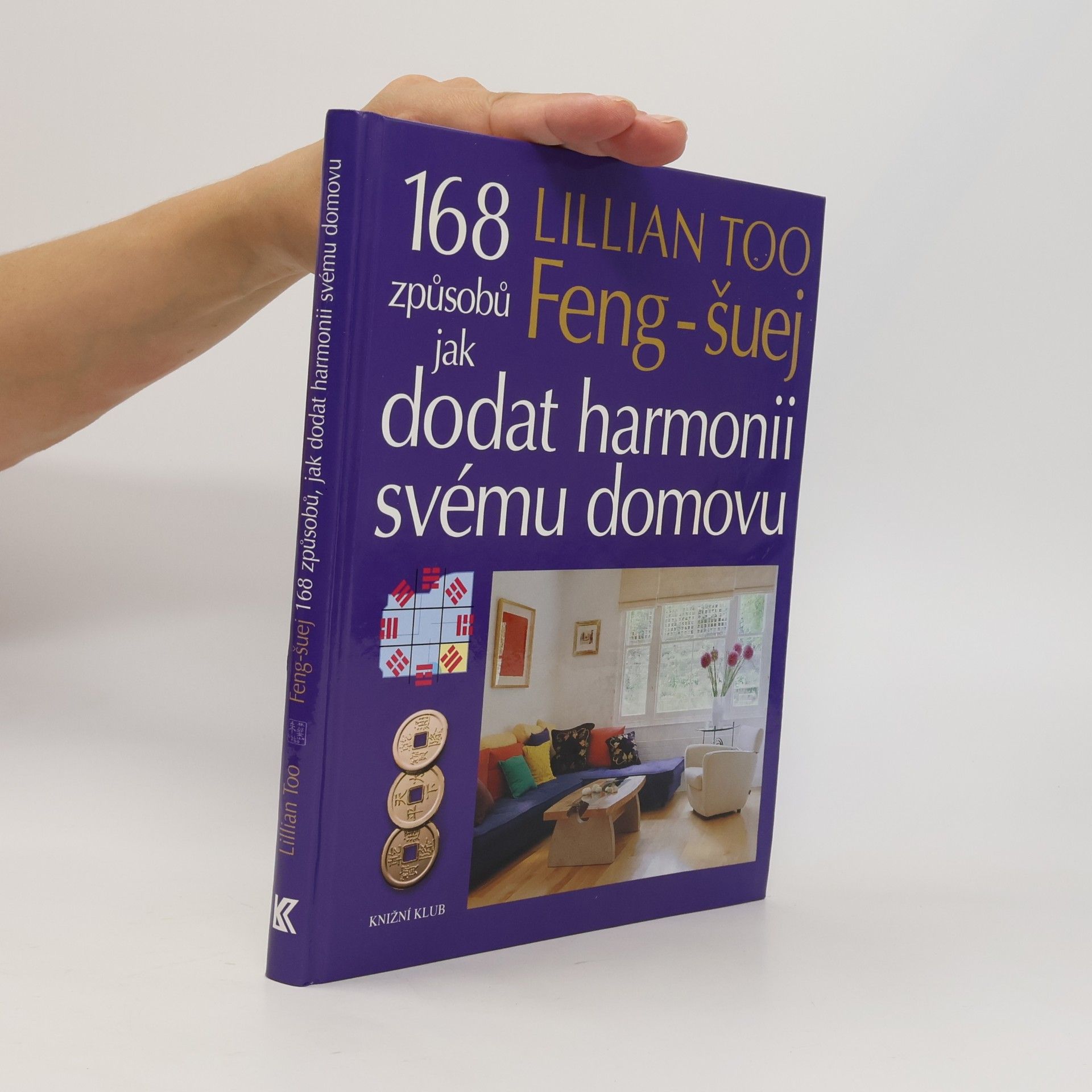 Lillian Too Feng-šuej. 168 způsobů jak dodat harmonii svému domovu.