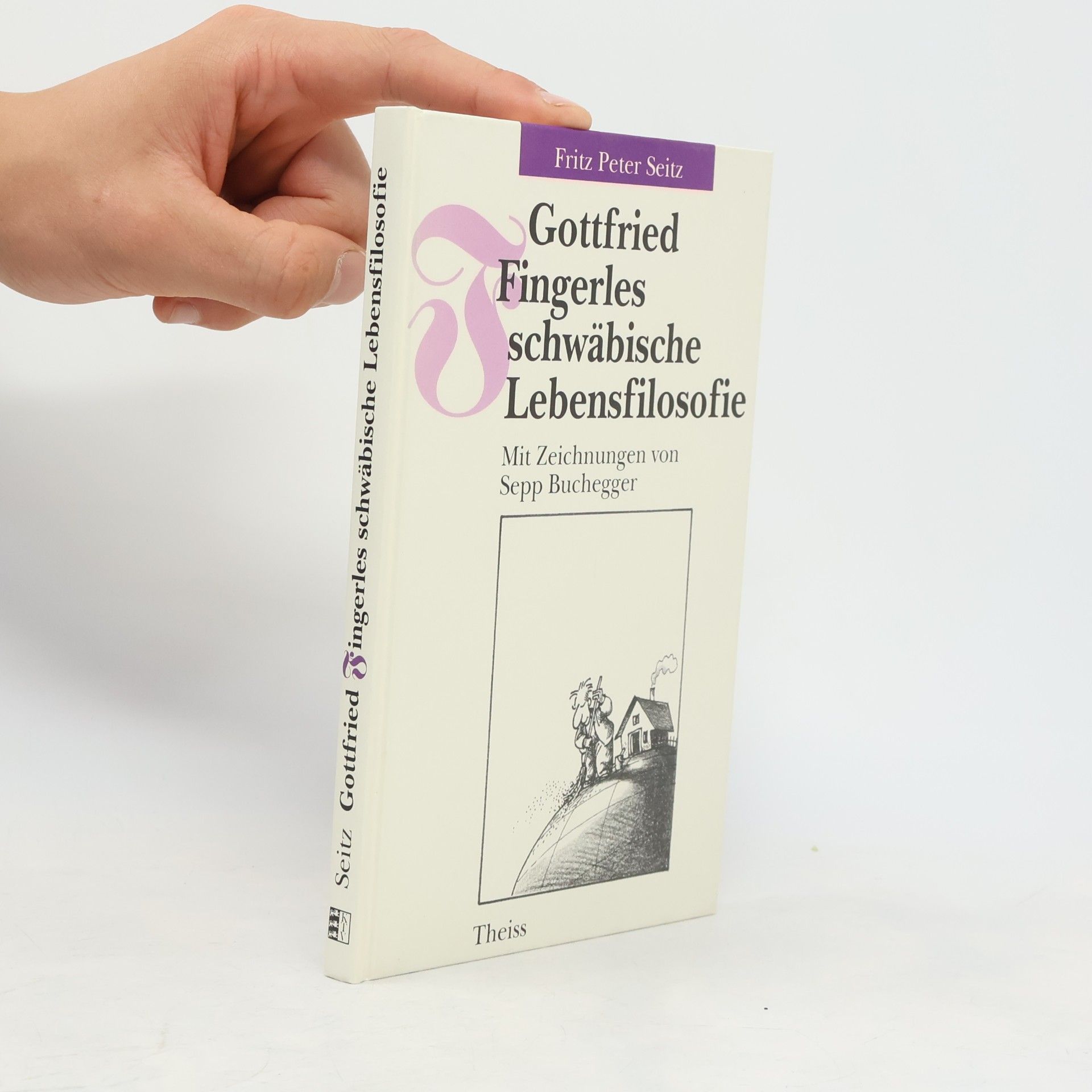 Fritz Peter Seitz Gottfried Fingerles schwäbische Lebensfilosofie
