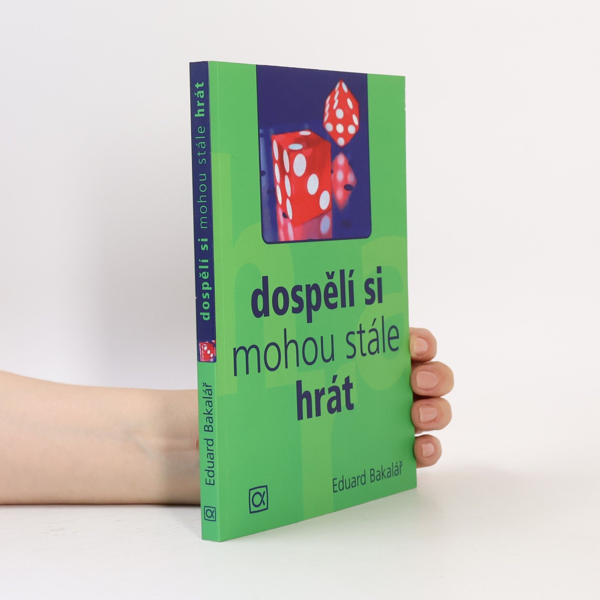 Eduard Bakalář Dospělí si mohou stále hrát