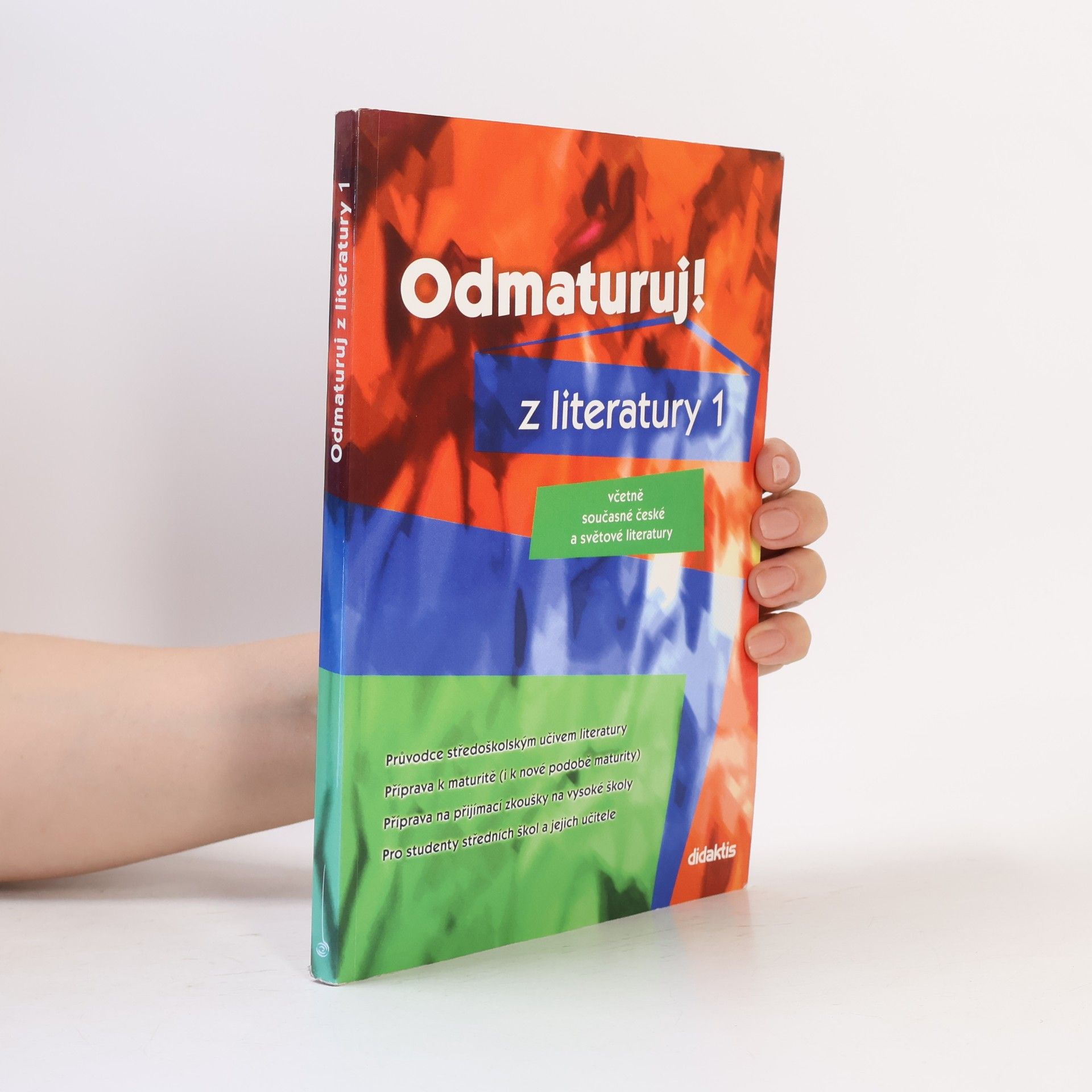 Kolektiv autorů Odmaturuj! z literatury 1 : včetně současné české a světové literatury