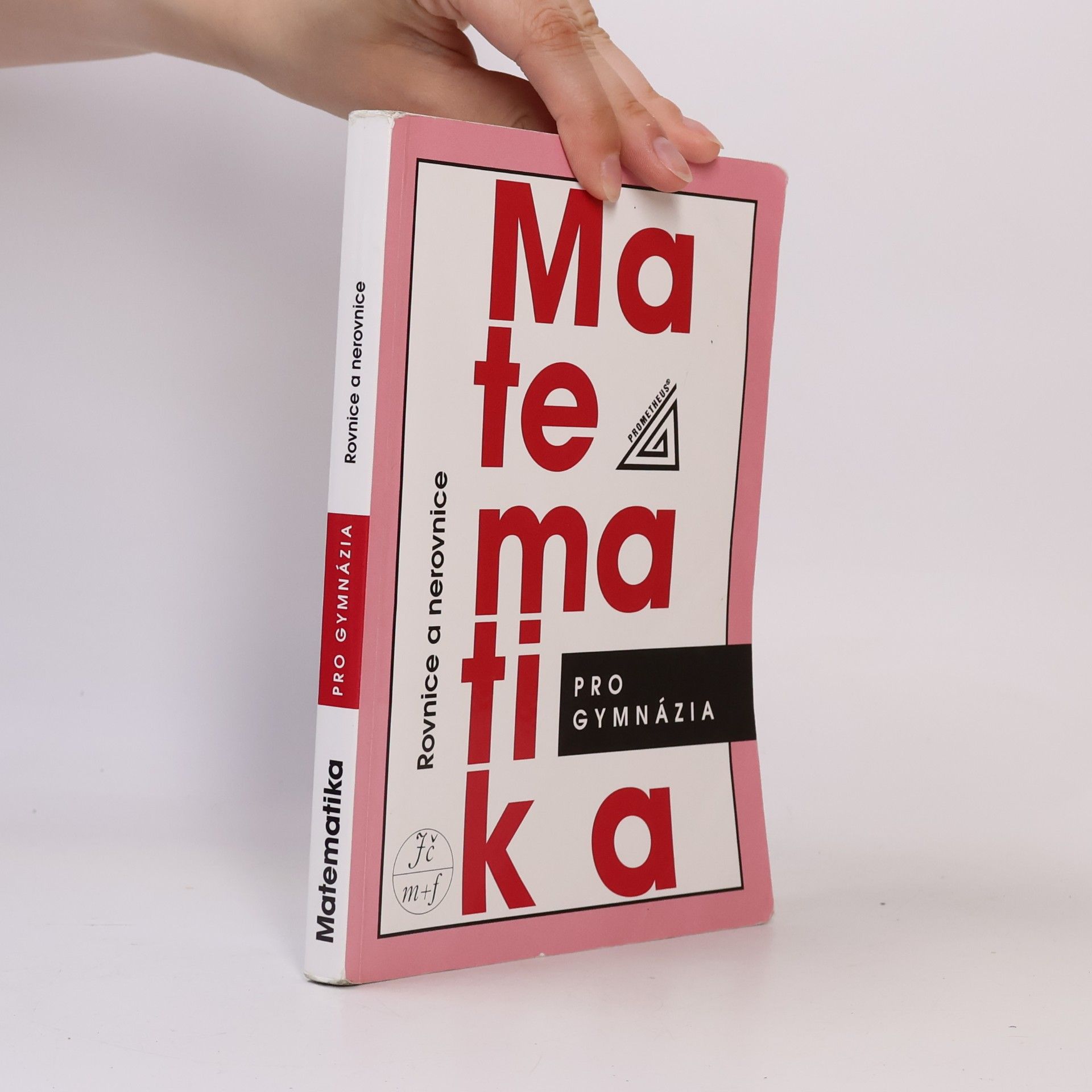 Leo Boček Matematika pro gymnázia. Rovnice a nerovnice