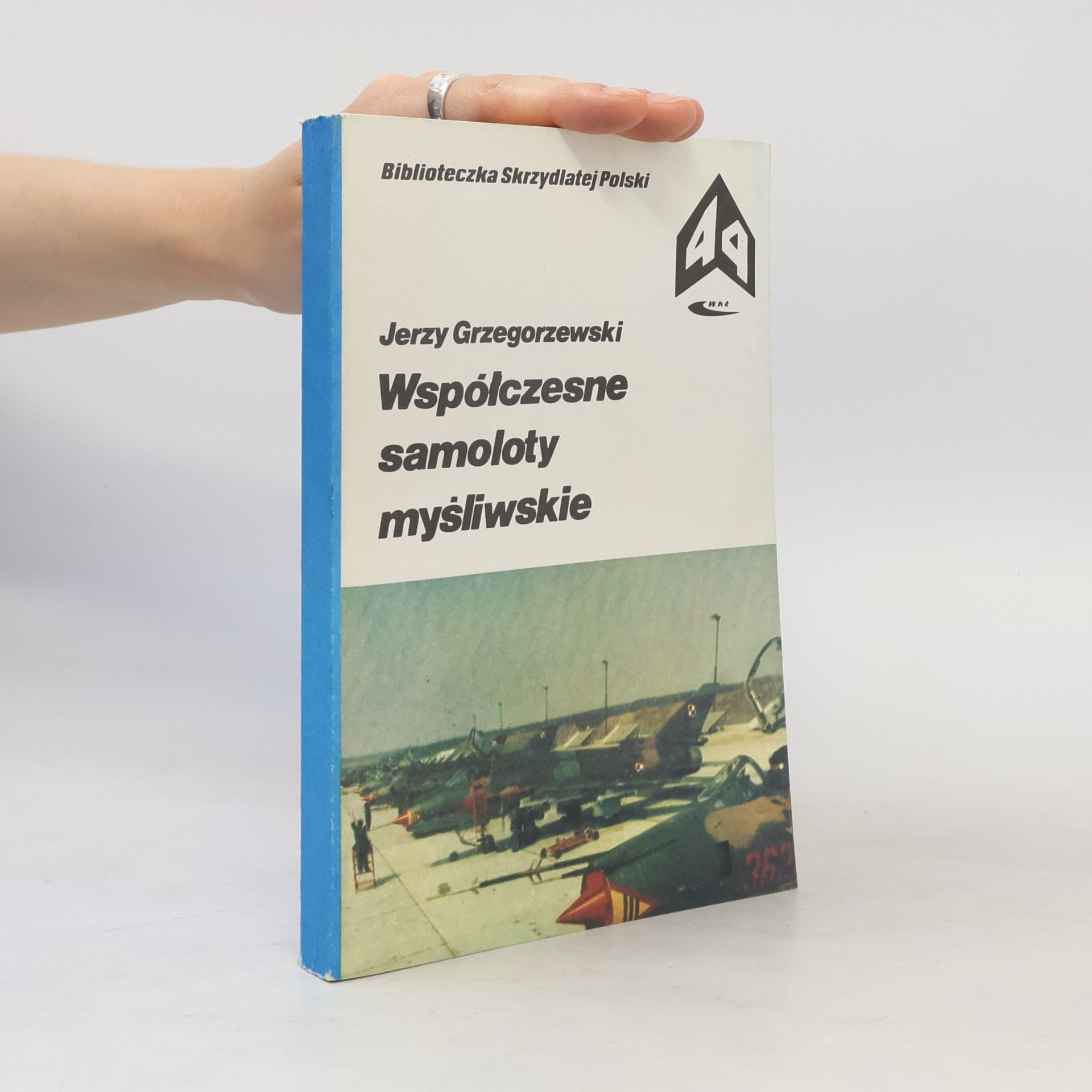 Jerzy Grzegorzewski Współczesne samoloty myśliwskie