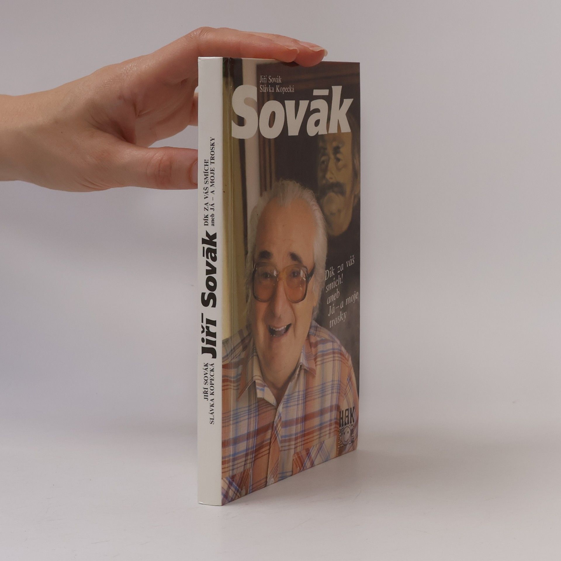 Slávka Kopecká Jiří Sovák. Dík za váš smích! aneb Já - a moje trosky