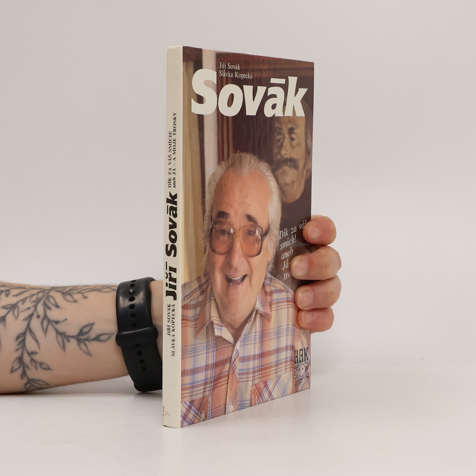 Slávka Kopecká Jiří Sovák. Dík za váš smích! aneb Já - a moje trosky