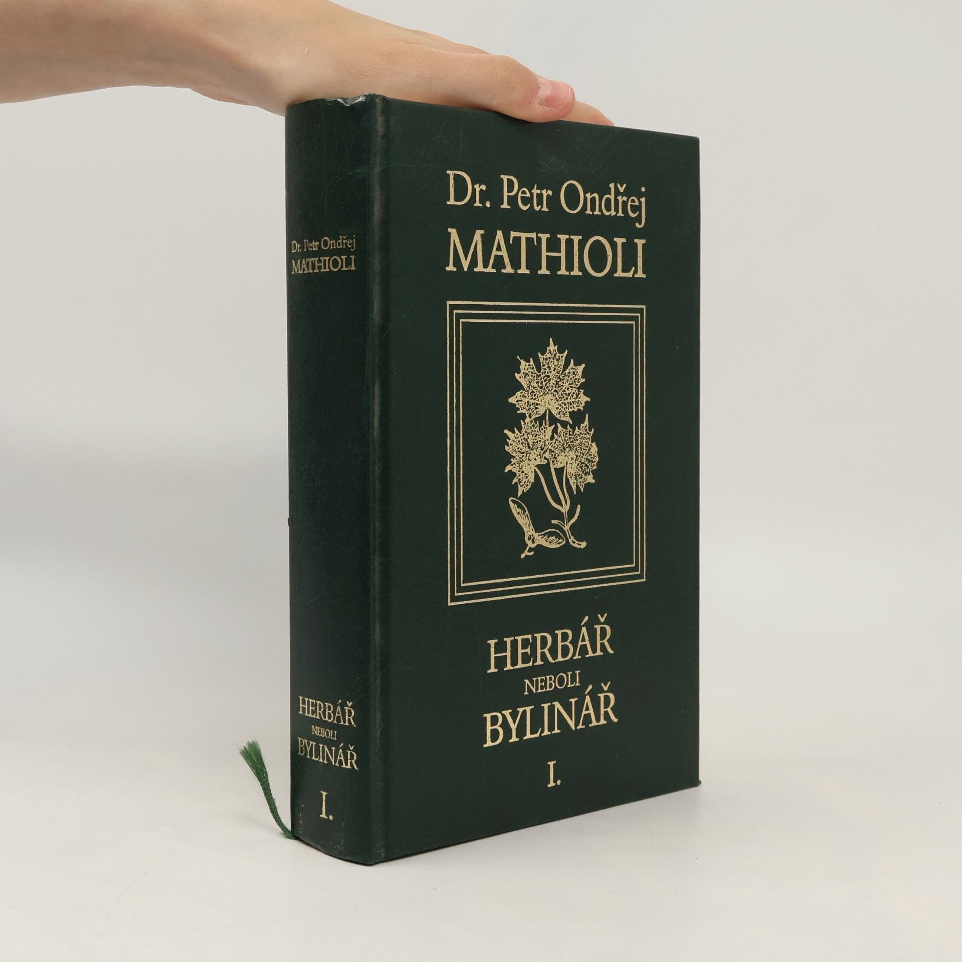 Petr Ondřej Mathioli Herbář neboli Bylinář I.