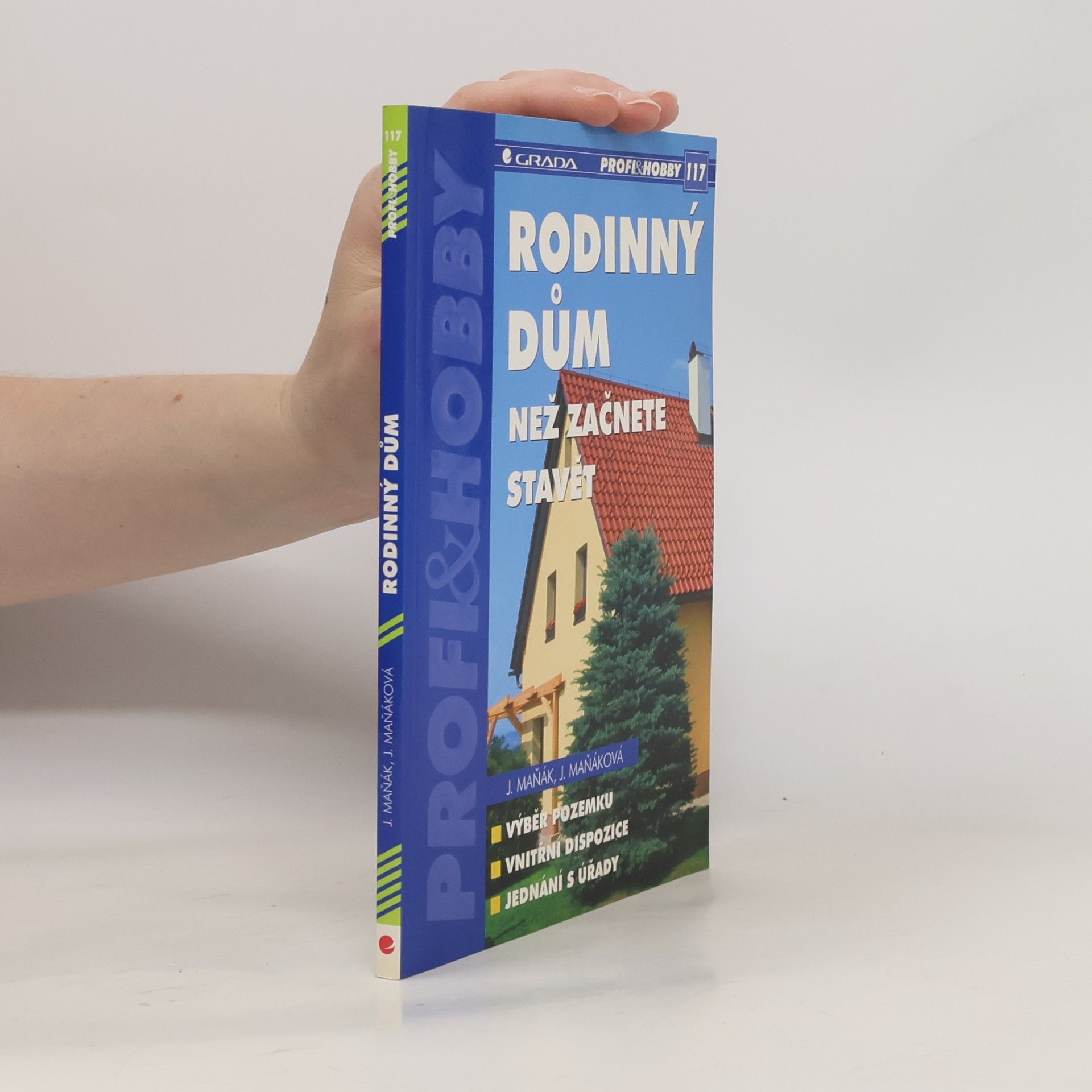 Jana Maňáková Rodinný dům - než začnete stavět