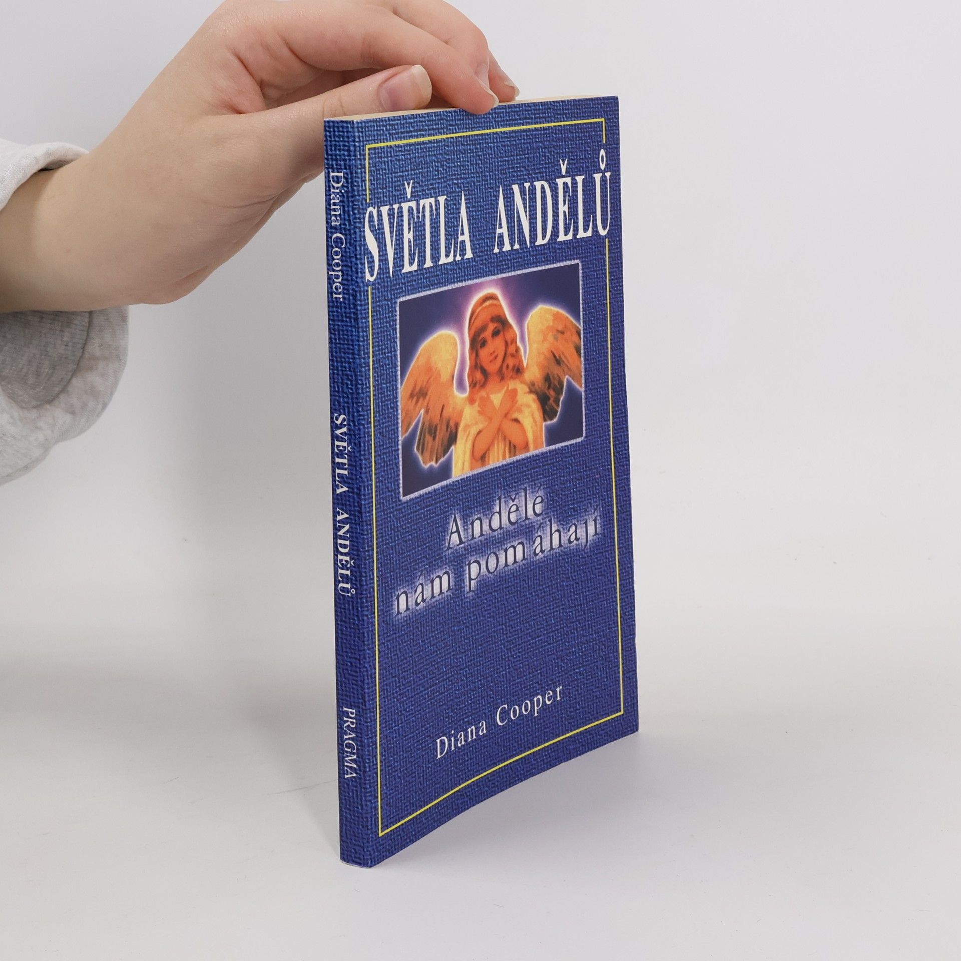 Diana Cooper Světla andělů. Andělé nám pomáhají