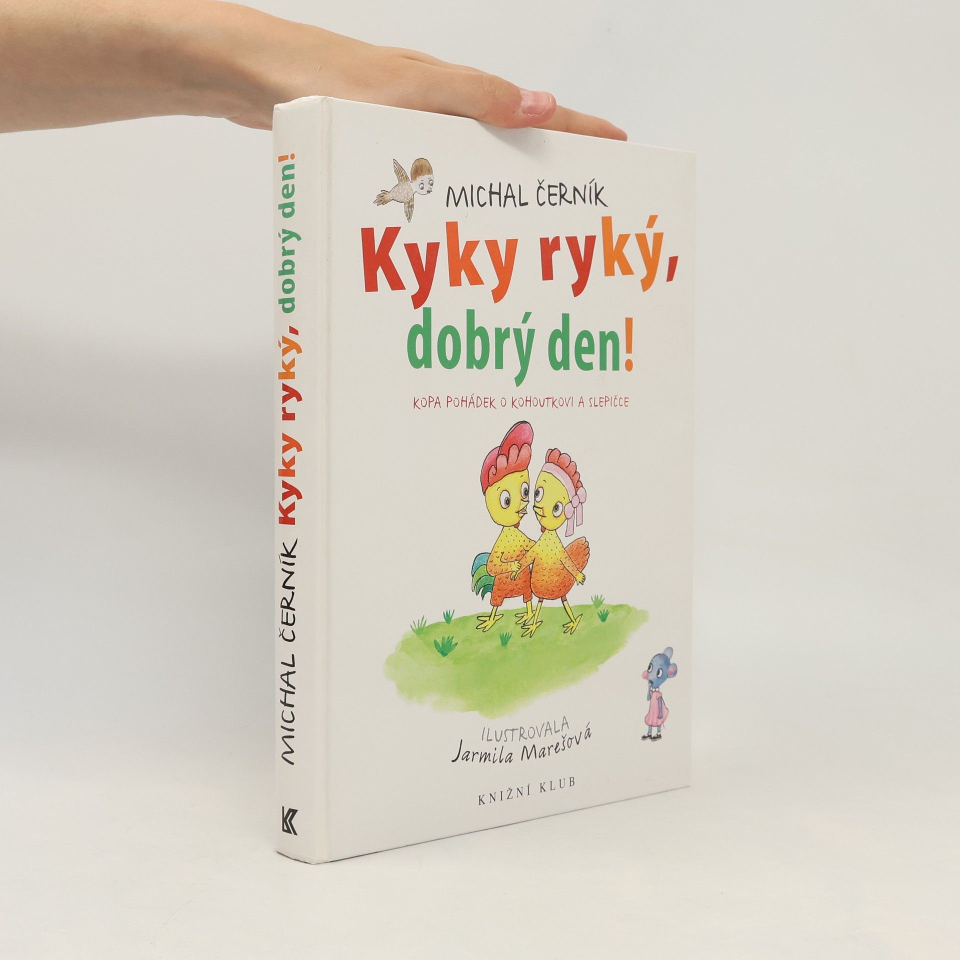 Jarmila Marešová Kyky ryký, dobrý den! Kopa pohádek o kohoutkovi a slepičce