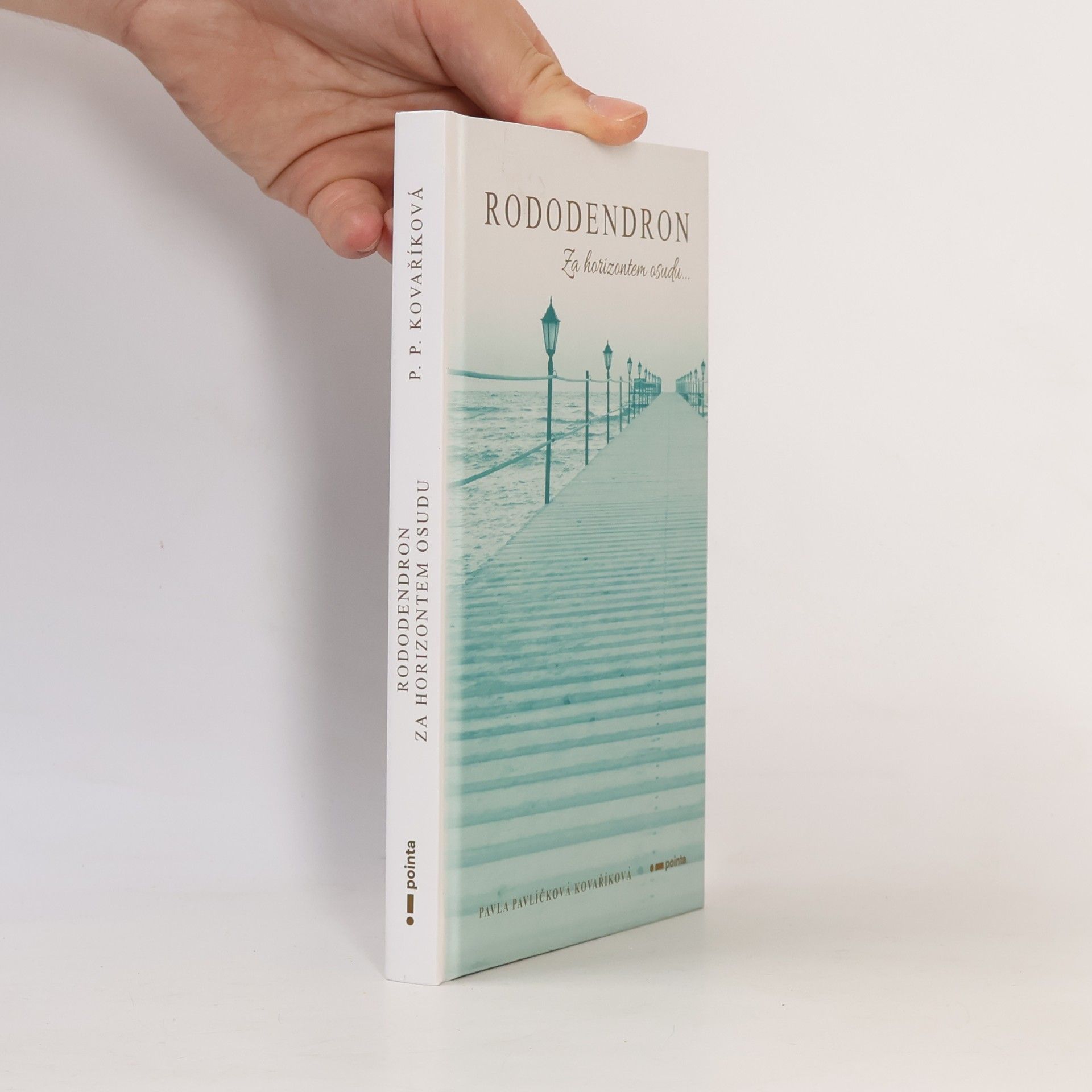 Pavla Pavlíčková Kovaříková Rododendron: Za horizontem osudu