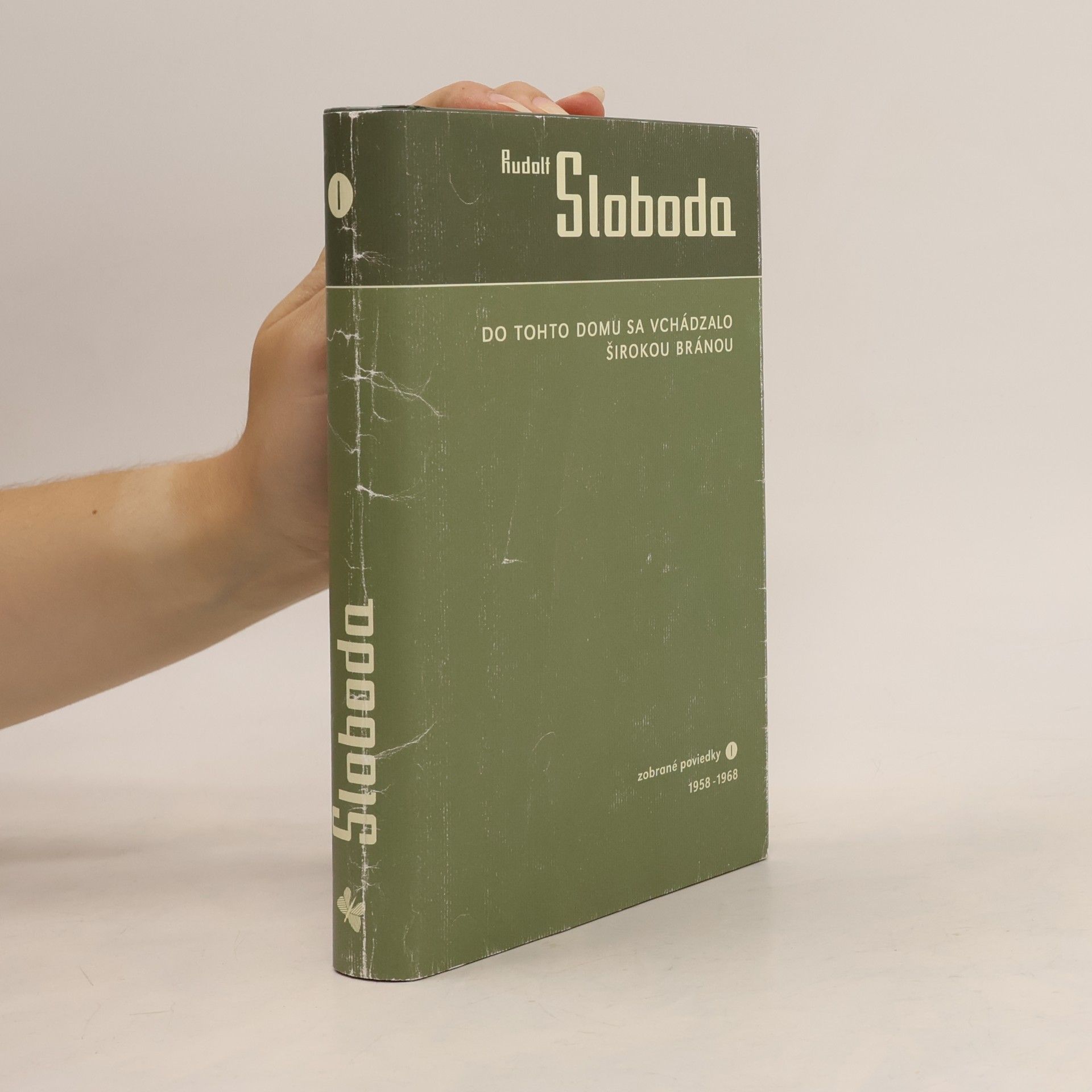 Do tohto domu sa vchádzalo širokou bránou. Zobrané poviedky I. 1958 – 1968