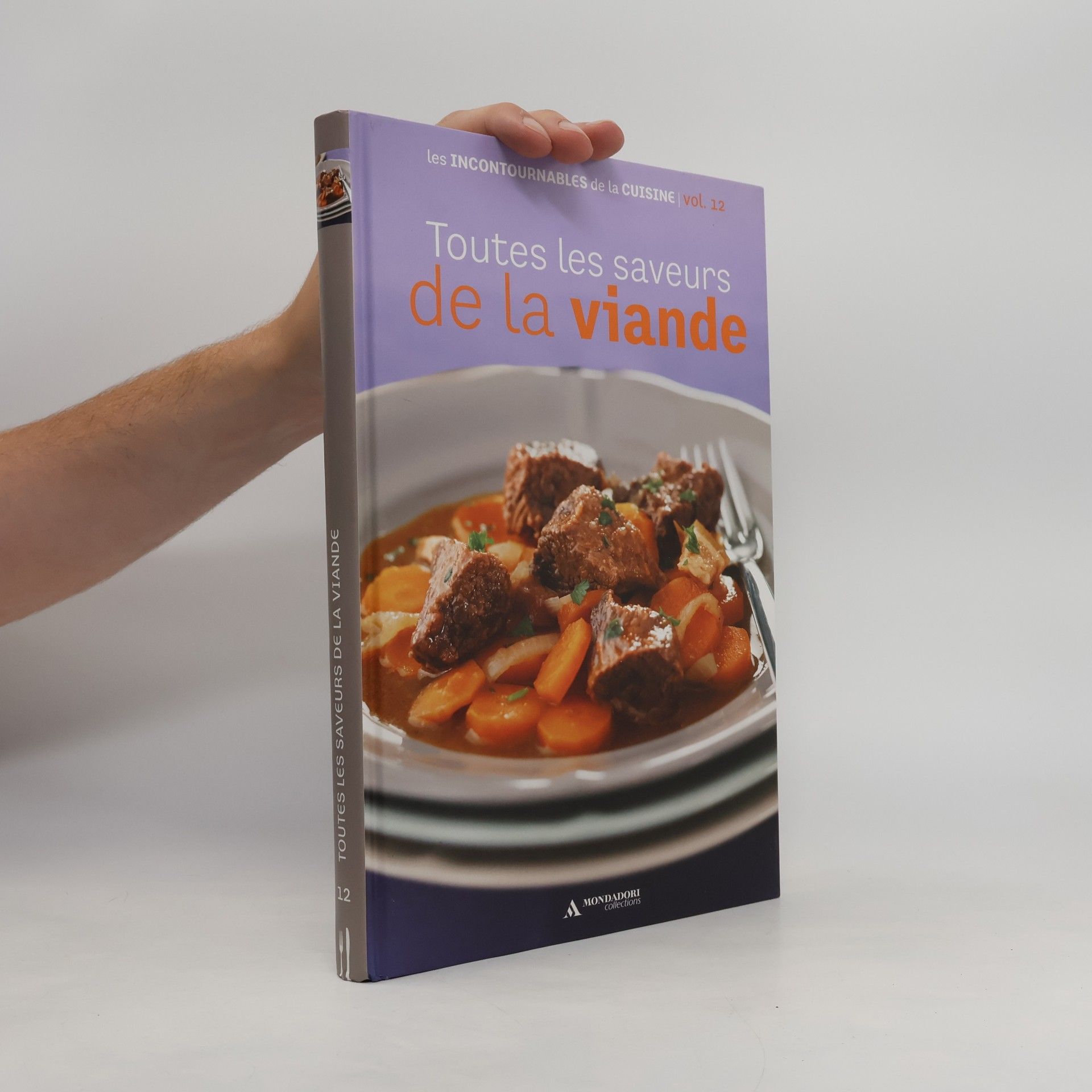 Collectif Les Incontournables de la cuisine - 12: Toutes les saveurs de la viande