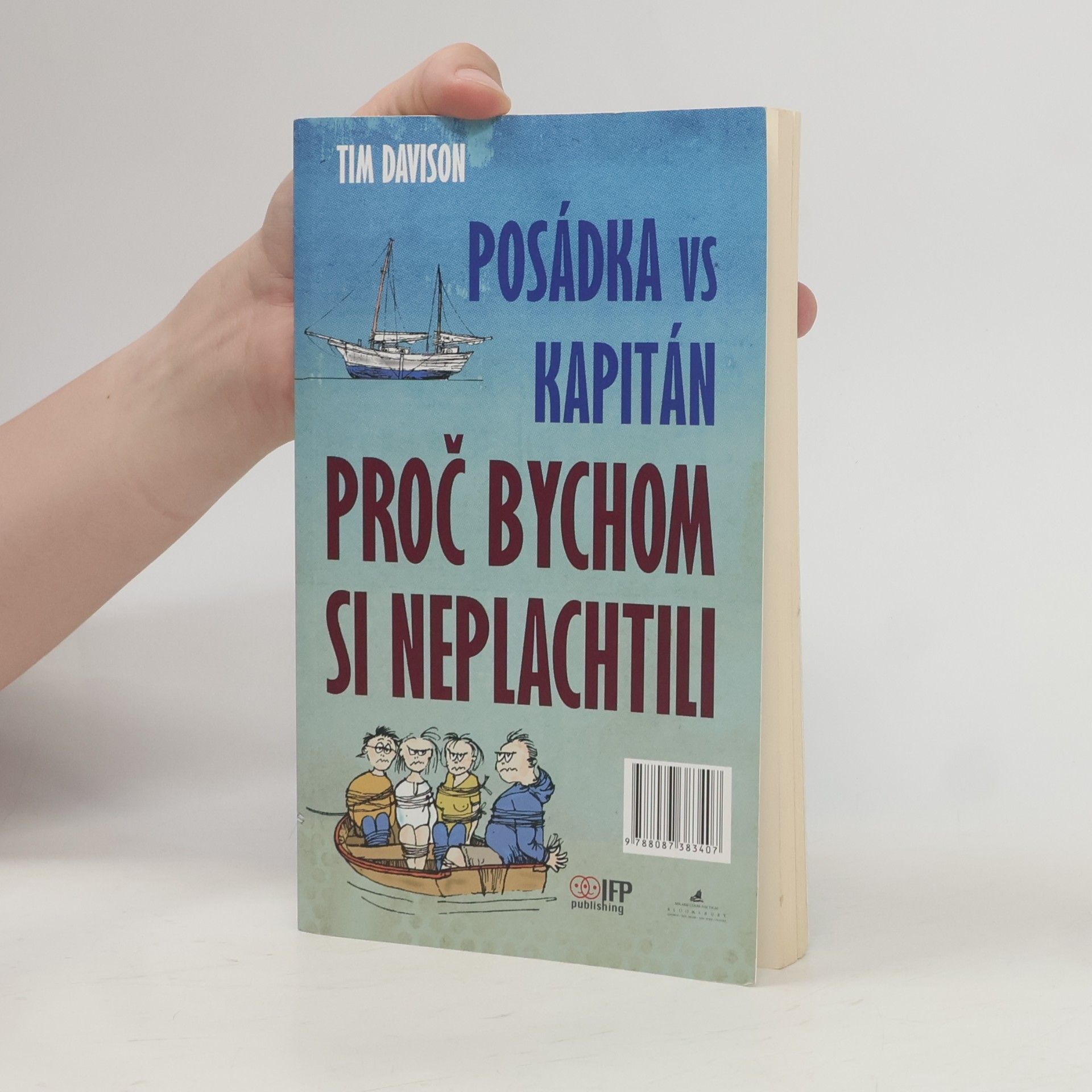 Tim Davison Proč bychom si neplachtili. Kapitán vs. posádka. Posádka vs. kapitán