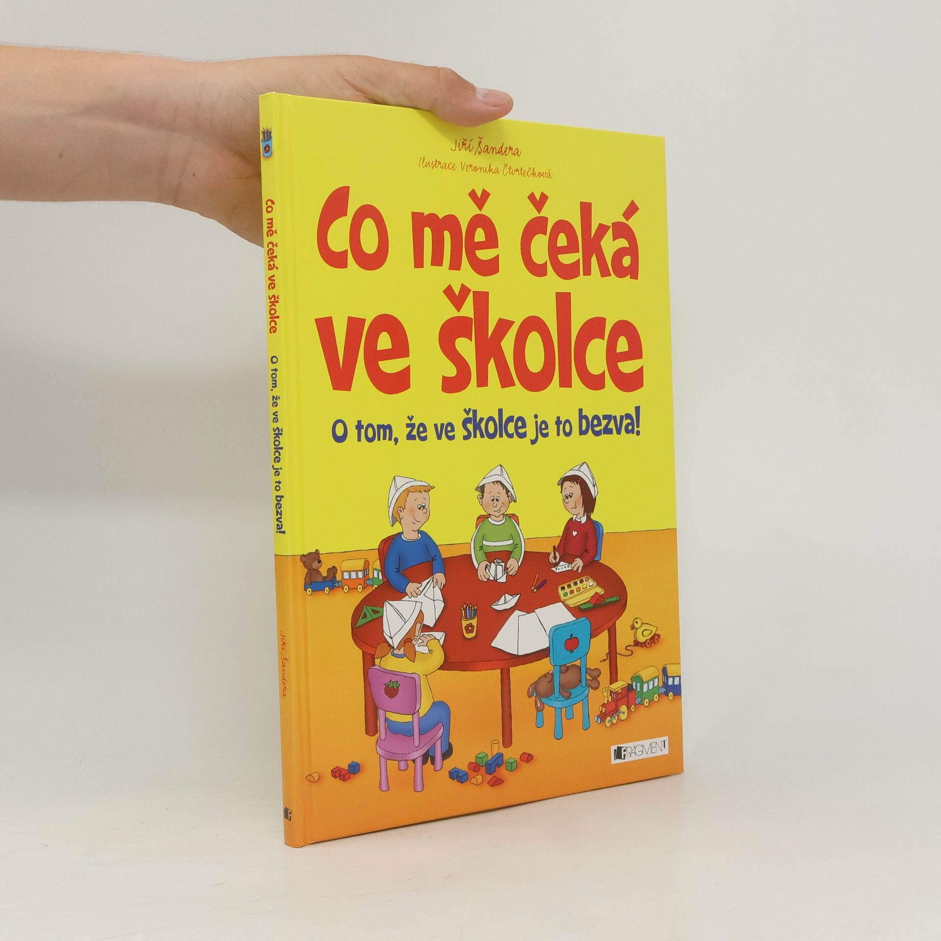 Veronika Čtvrtečková Co mě čeká ve školce. O tom, že ve školce je to bezva!