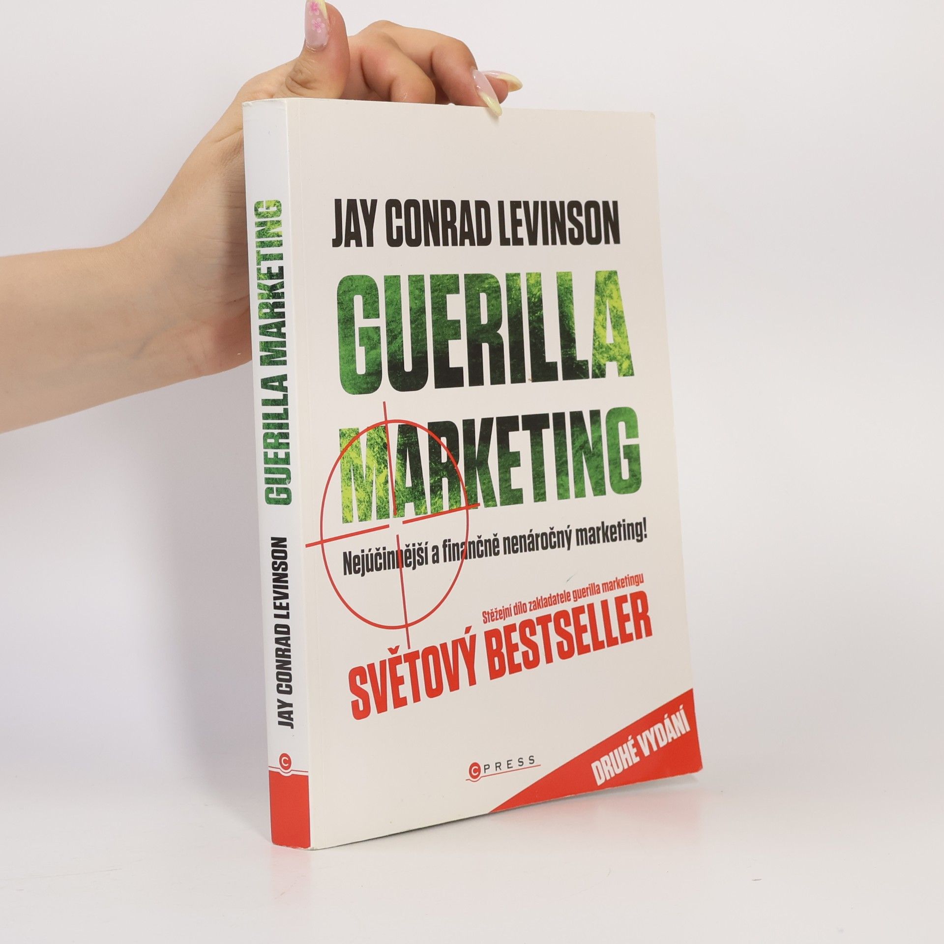 Jay C. Levinson Guerilla marketing: Nejúčinnější a finančně nenáročný marketing