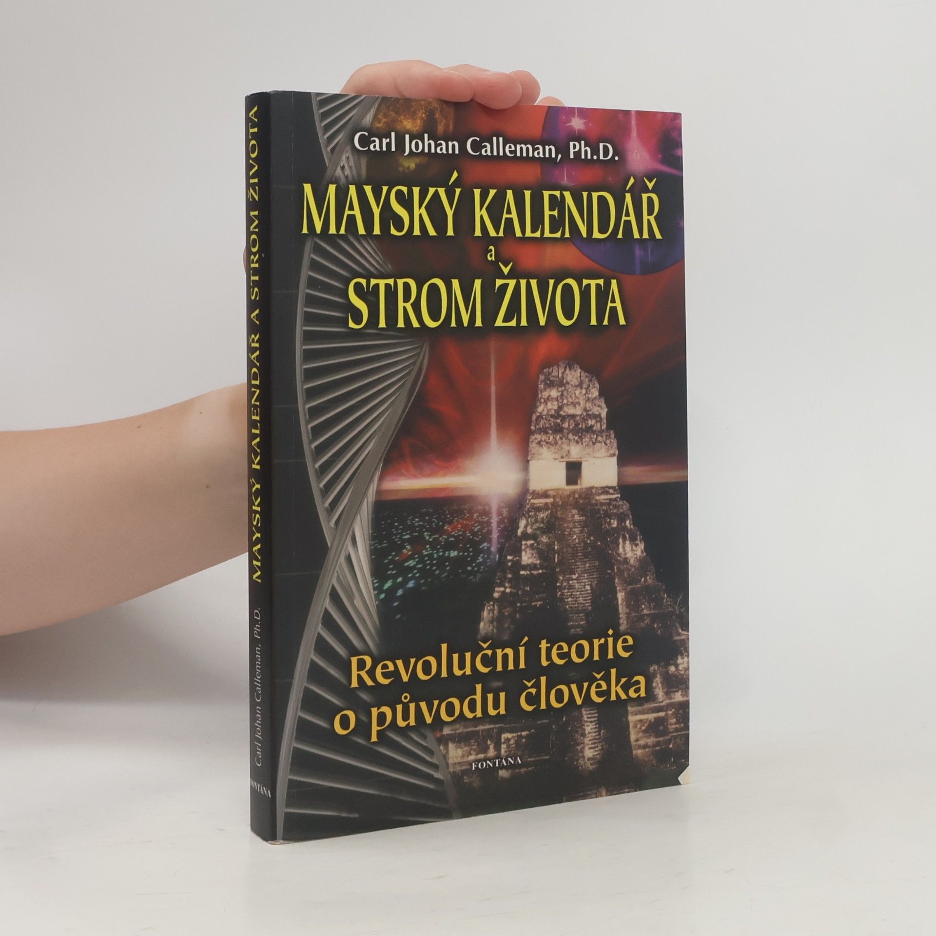 Carl Johan Calleman Mayský kalendář a Strom života. Revoluční teorie původu člověka