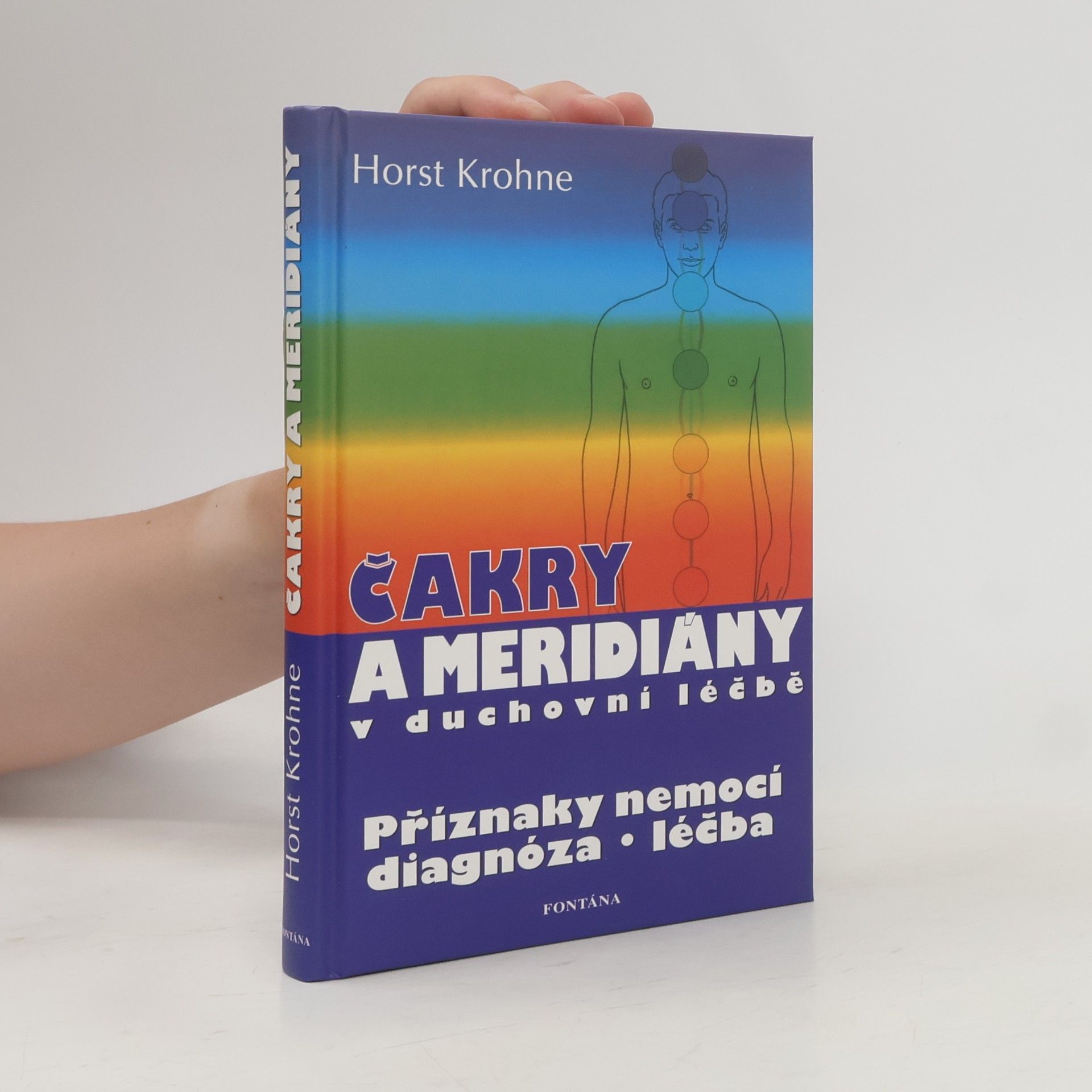 Horst Krohne Čakry a meridiány v duchovní léčbě
