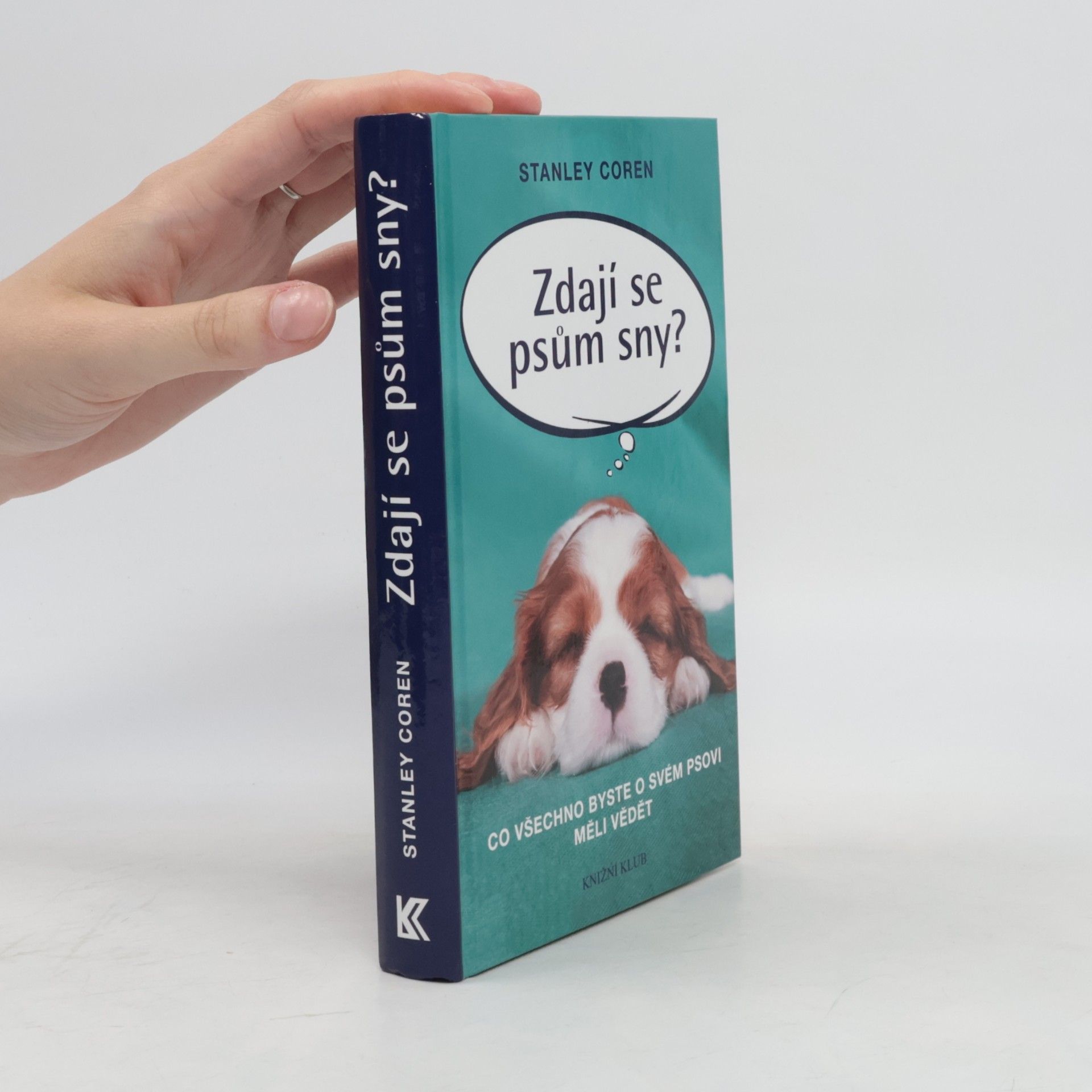 Stanley Coren Zdají se psům sny?: co všechno byste o svém psovi měli vědět