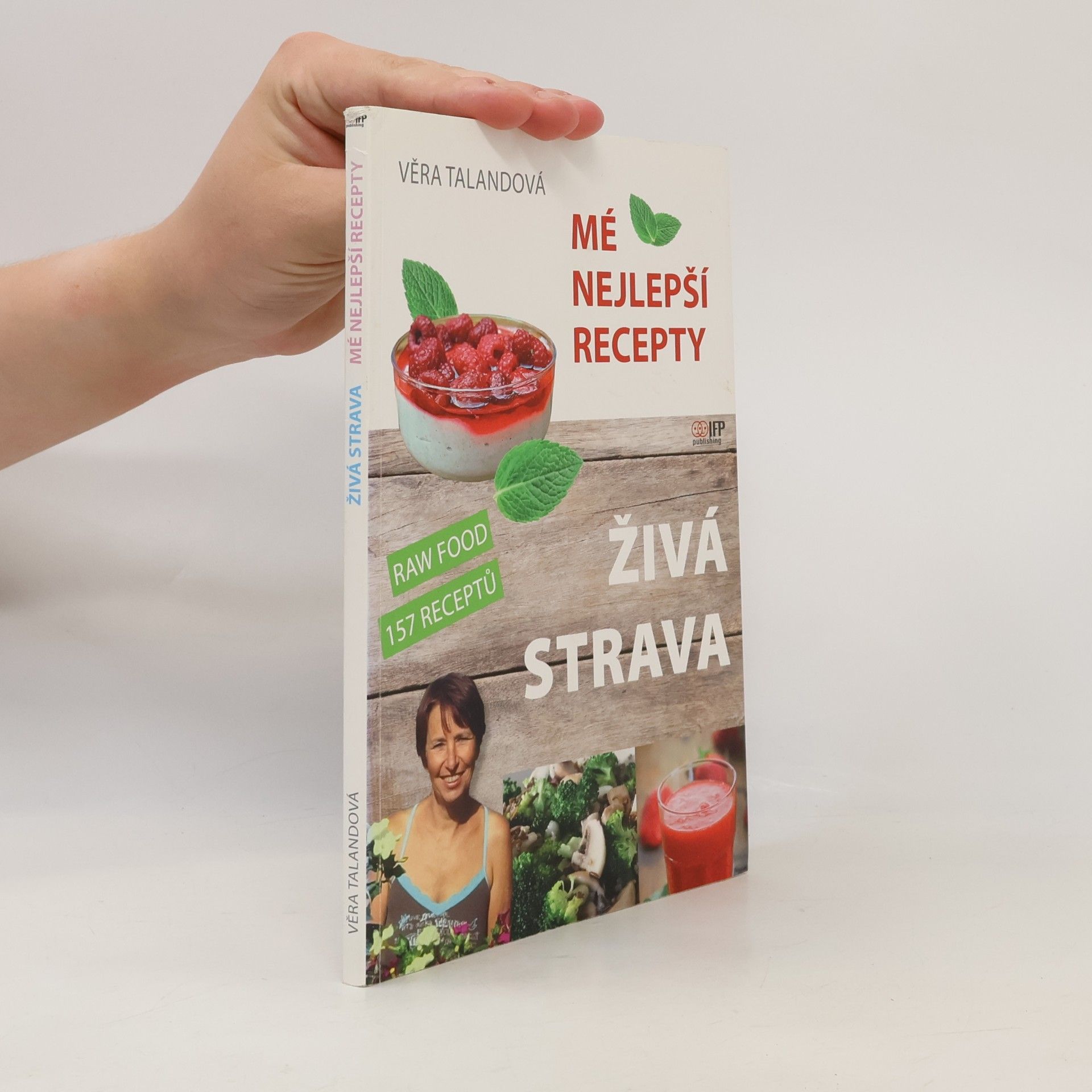 Věra Talandová Živá strava: Mé nejlepší recepty: Raw Food 157 receptů