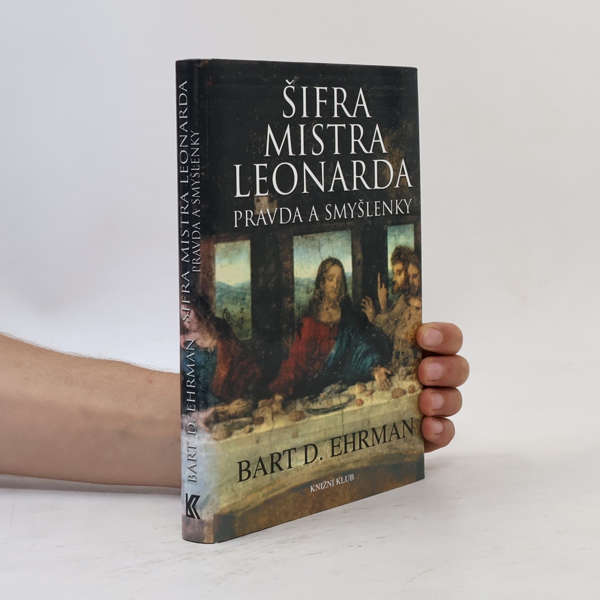 Bart D. Ehrman Šifra mistra Leonarda. Pravda a smyšlenky