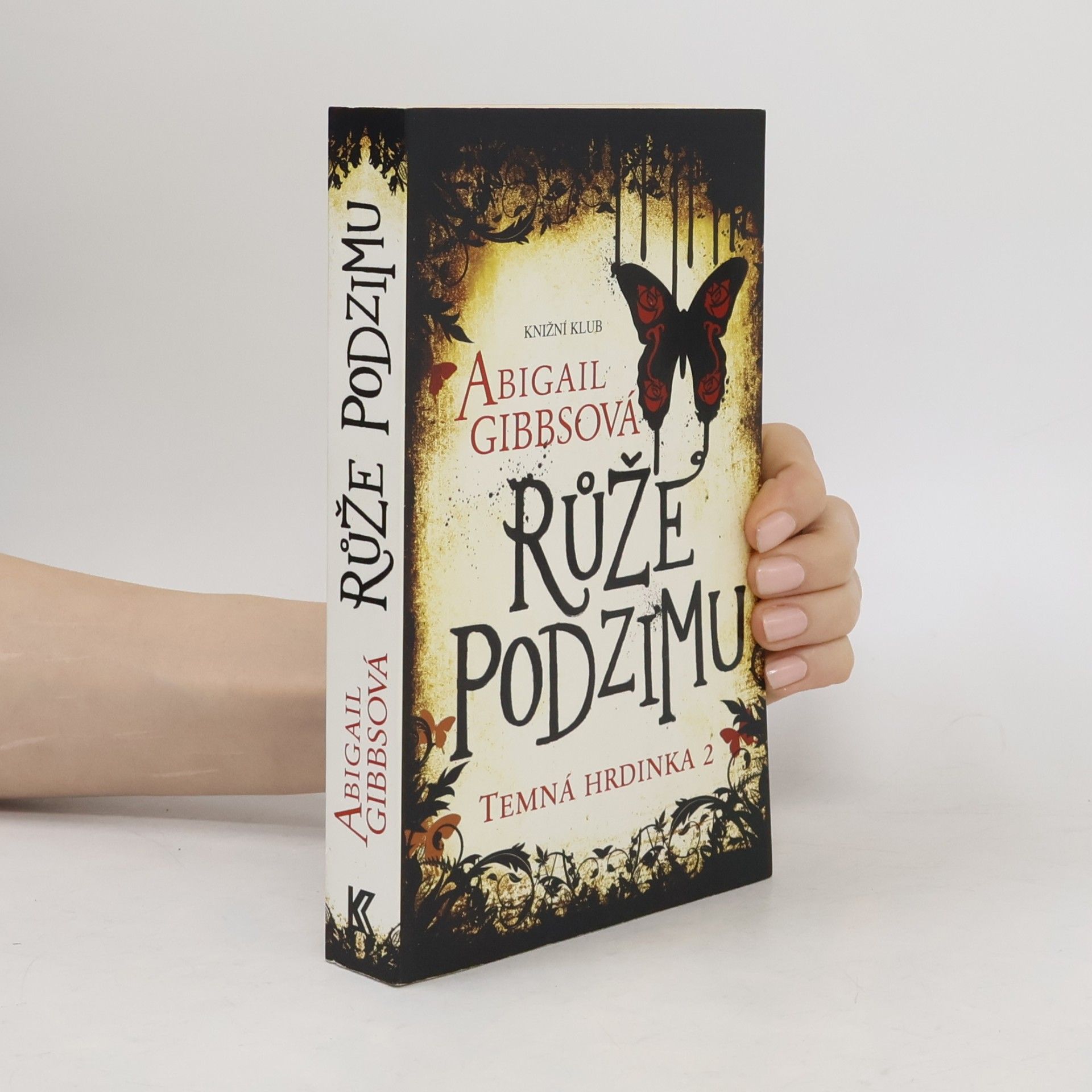 Abigail Gibbs Růže podzimu. Temná hrdinka. Díl 2.