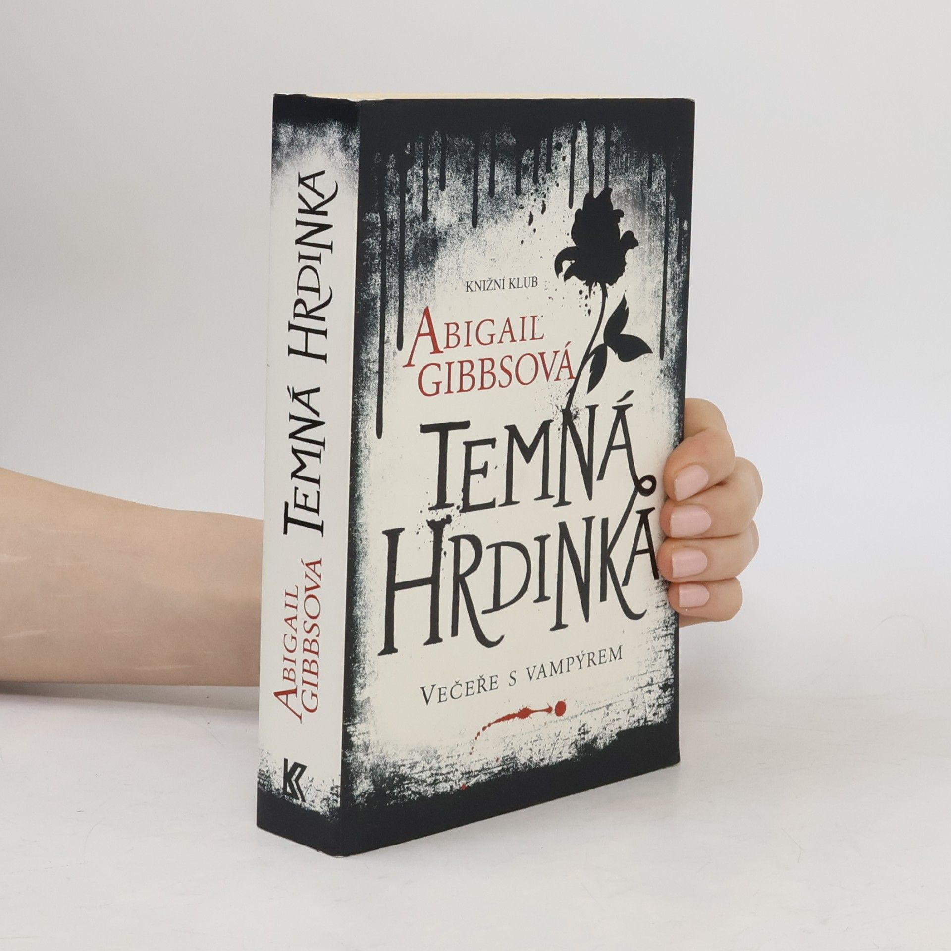 Abigail Gibbs Večeře s vampýrem. Temná hrdinka. Díl 1.