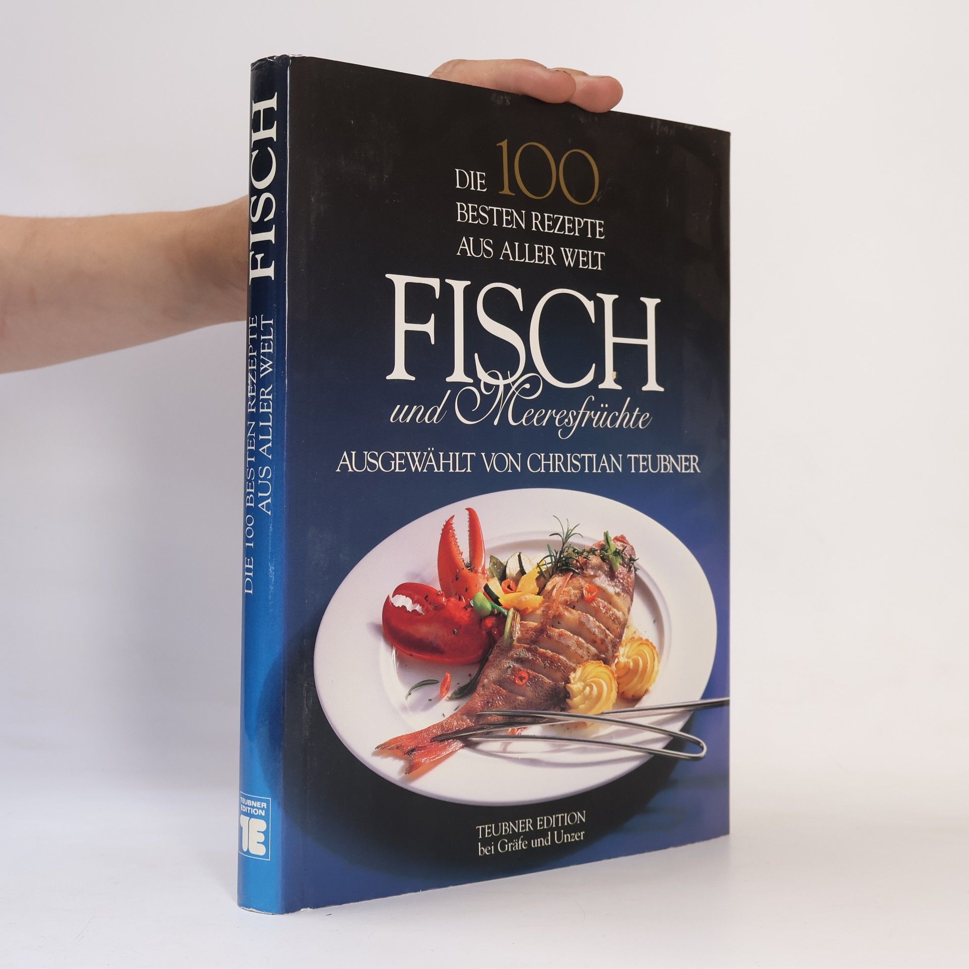 Die 100 besten Rezepte aus aller Welt. Fisch und Meeresfrüchte