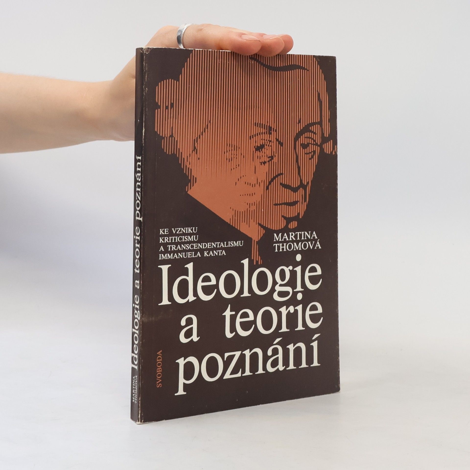 Martina Thom Ideologie a teorie poznání: Ke vzniku kriticismu a transcendentalismu Immanuela Kanta