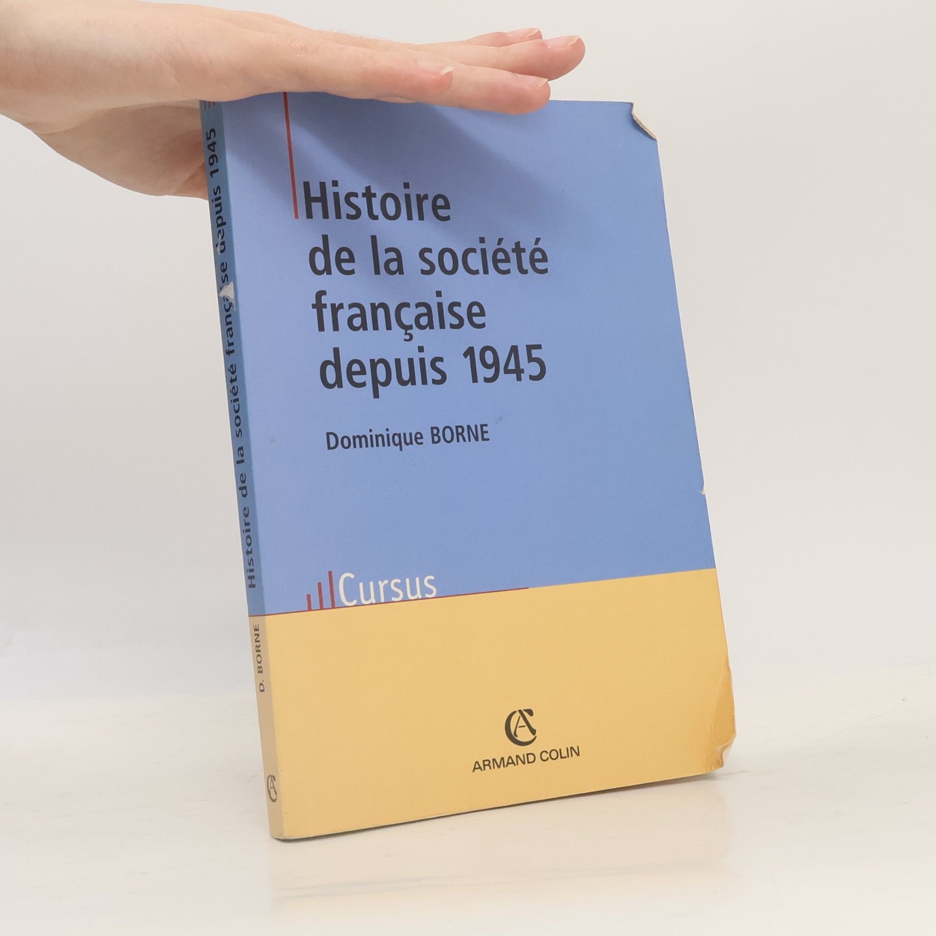 Dominique Borne Histoire de la société française depuis 1945 - 3e éd.