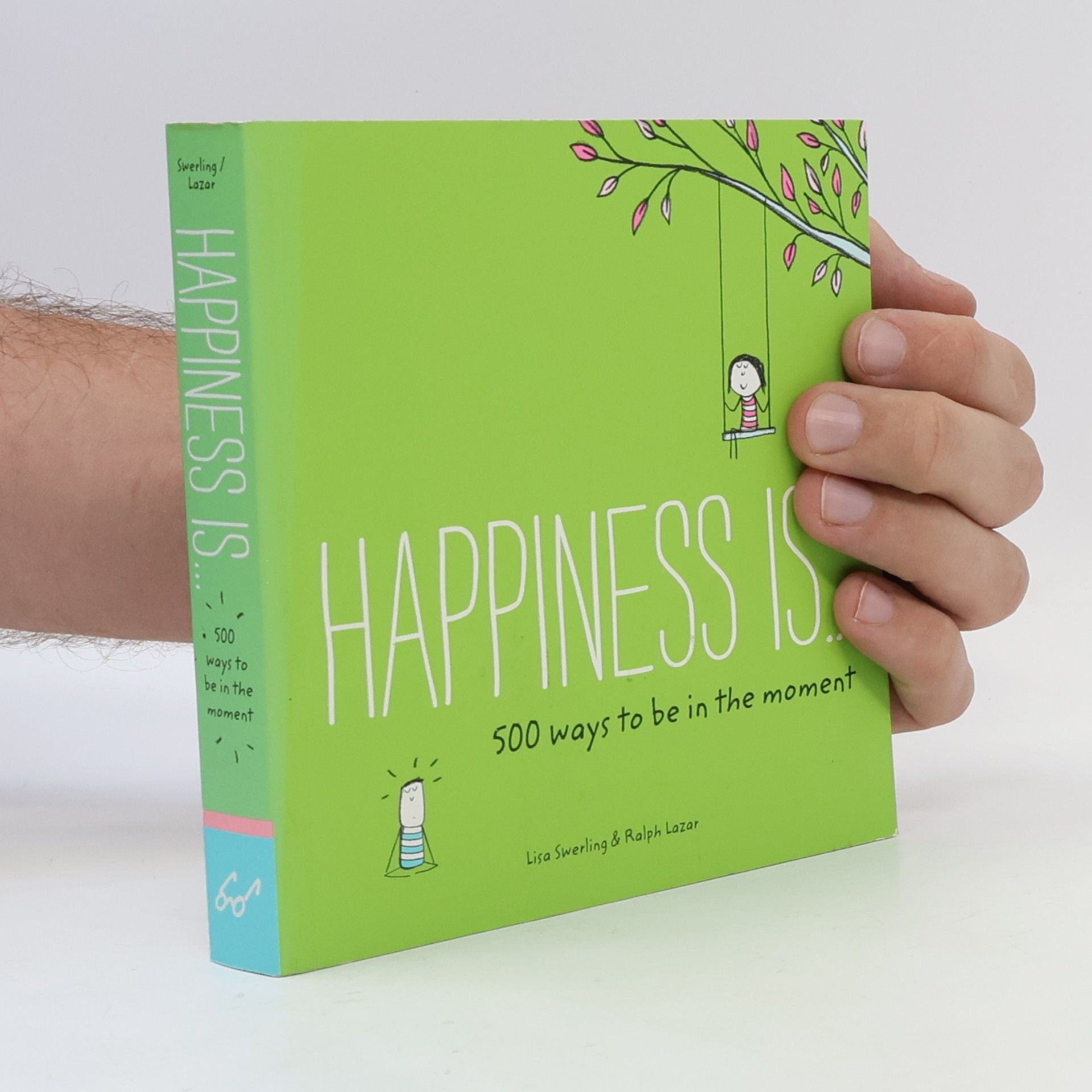 Ralph Lazar Happiness is... 500 Ways to Be in the Moment