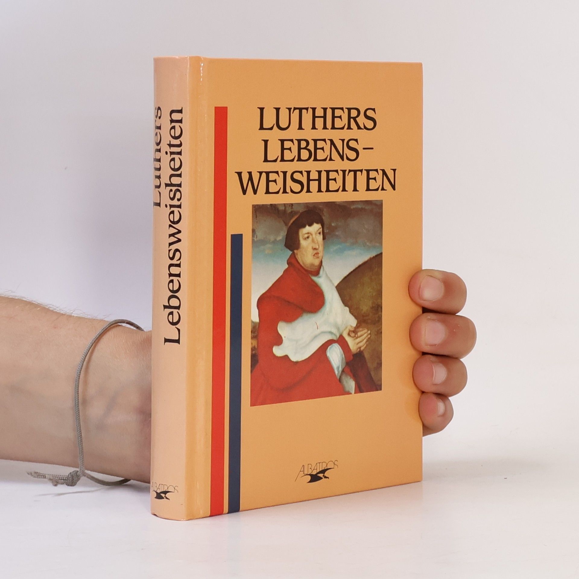 Martin Luther Luthers Lebensweisheiten