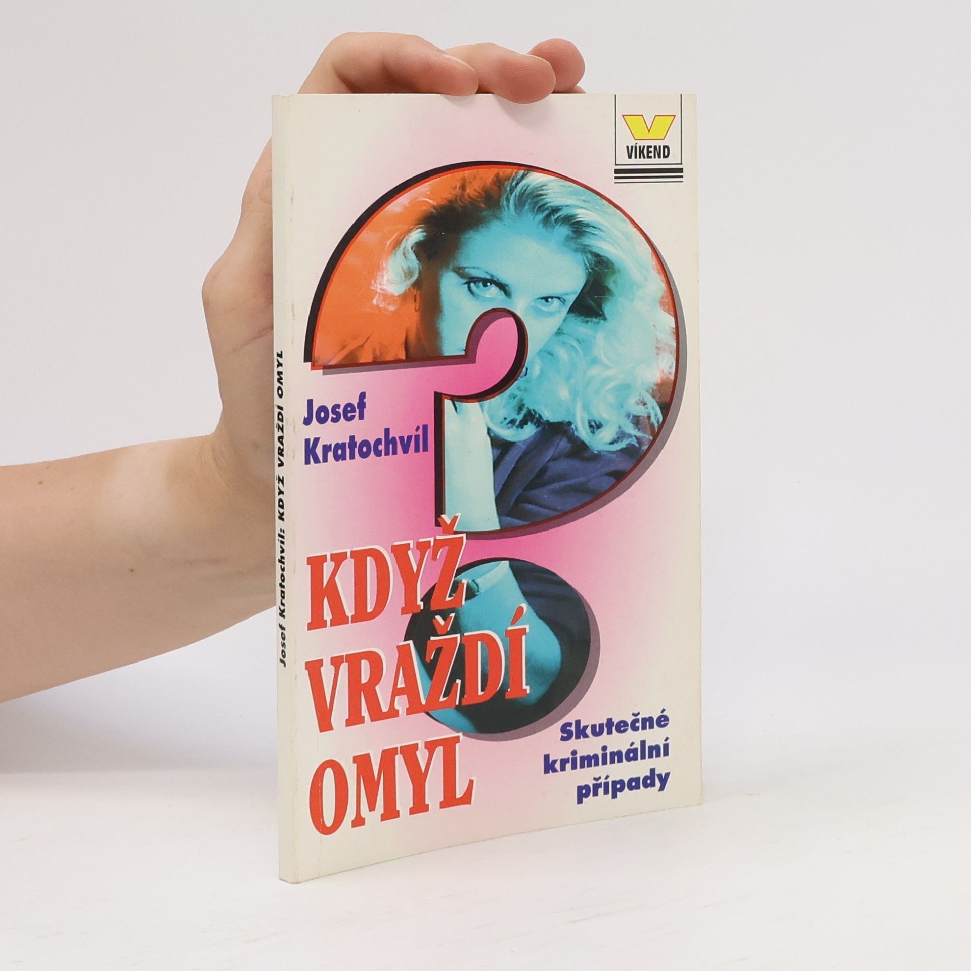 Josef Kratochvíl Když vraždí omyl