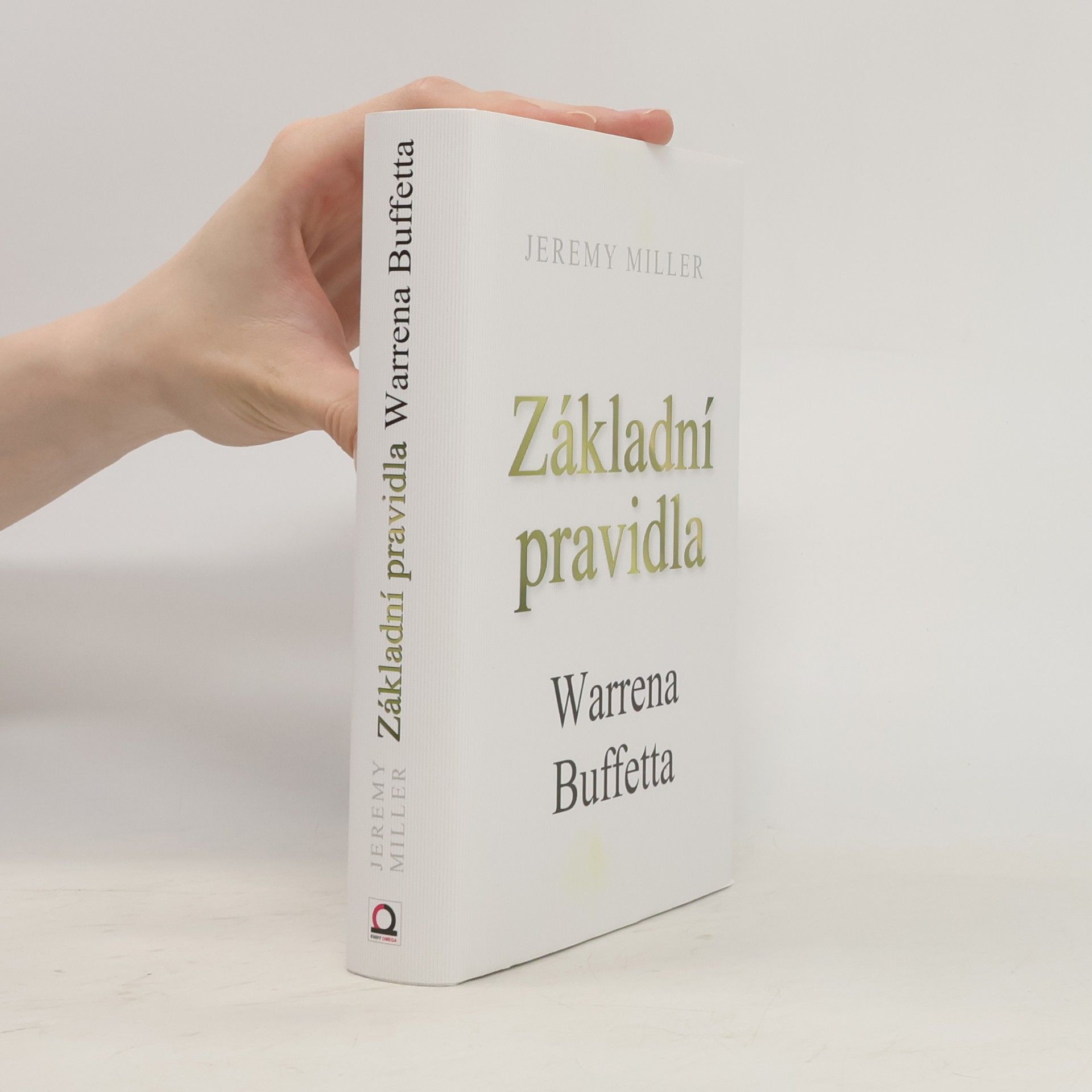 Jeremy Miller Základní pravidla Warrena Buffetta
