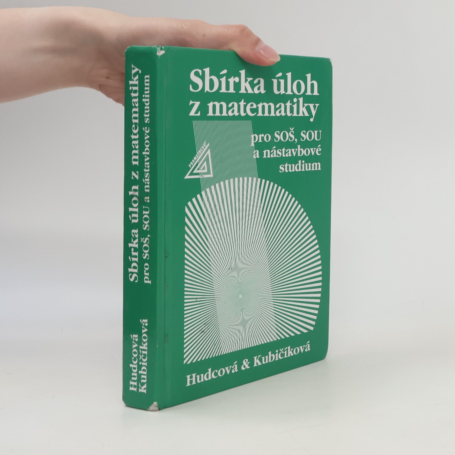 Milada Hudcová Sbírka úloh z matematiky pro SOŠ, SOU a nástavbové studium
