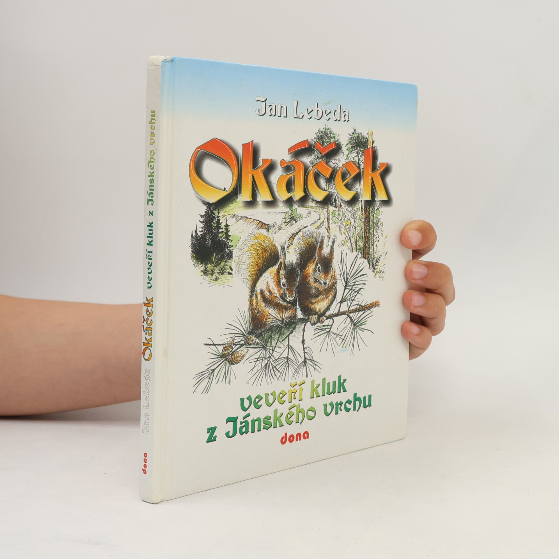 Jan Lebeda Okáček, veveří kluk z Jánského vrchu