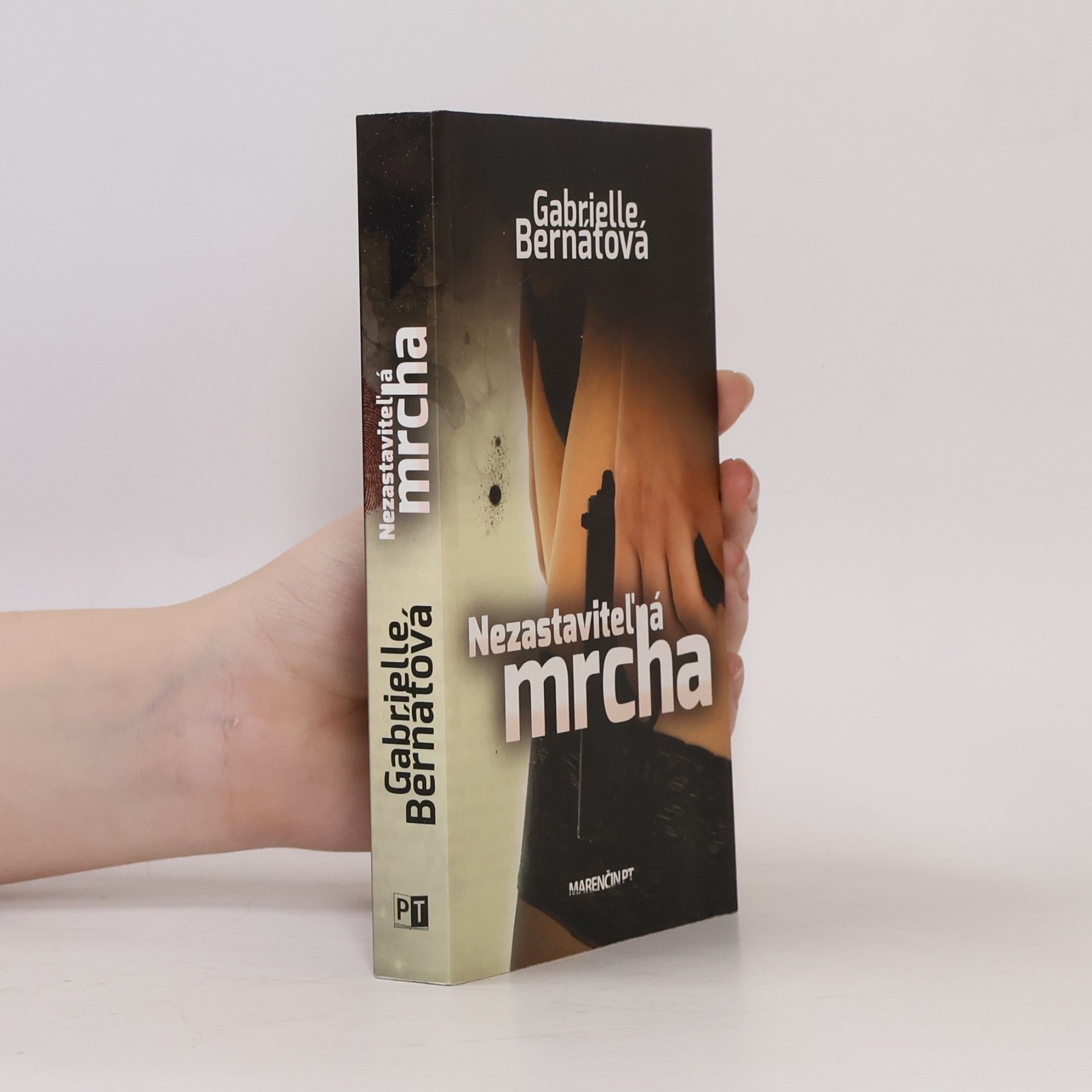 Gabrielle Bernátová Nezastaviteľná mrcha